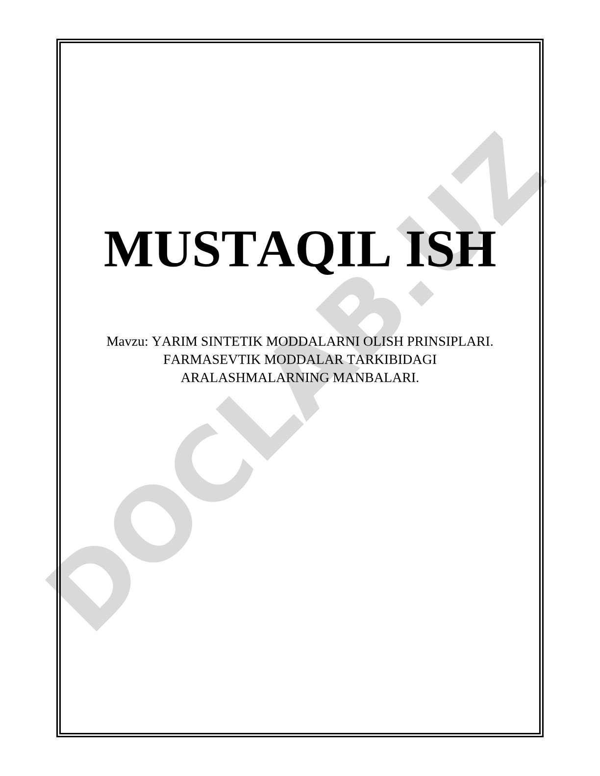 YARIM SINTETIK MODDALARNI OLISH PRINSIPLARI. FARMASEVTIK MODDALAR TARKIBIDAGI ARALASHMALARNING MANBALARI