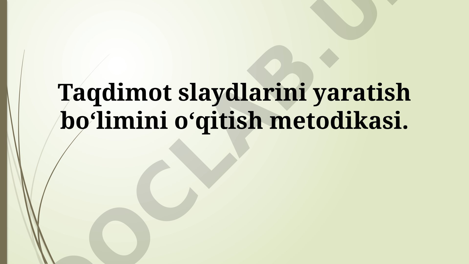 Slayd yaratishni o‘qitish metodikasi