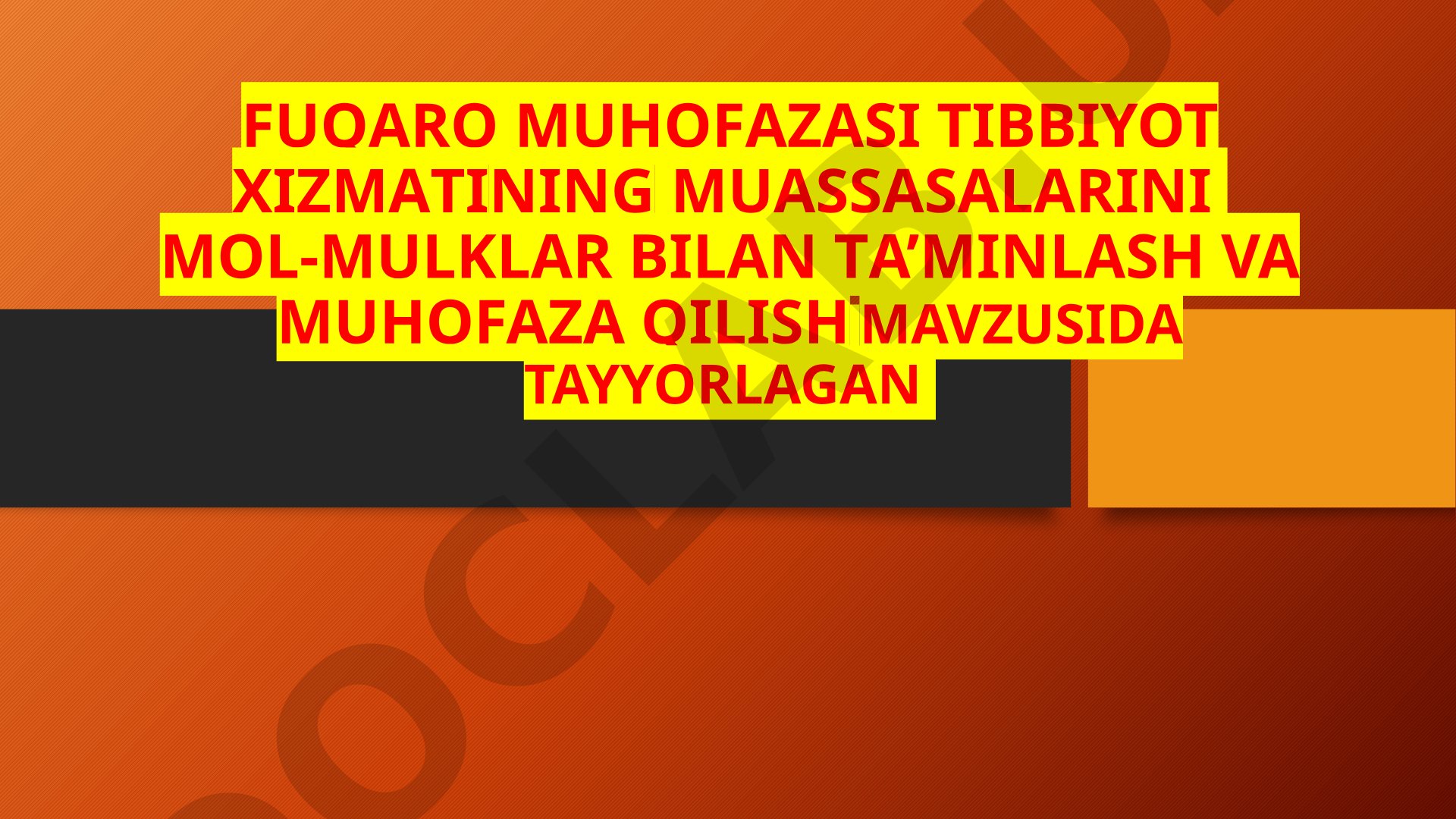 Fuqaro muhofazasi tibbiyot xizmatining muassasalarini mol-mulklar bilan ta'minlash va muhofaza qilish