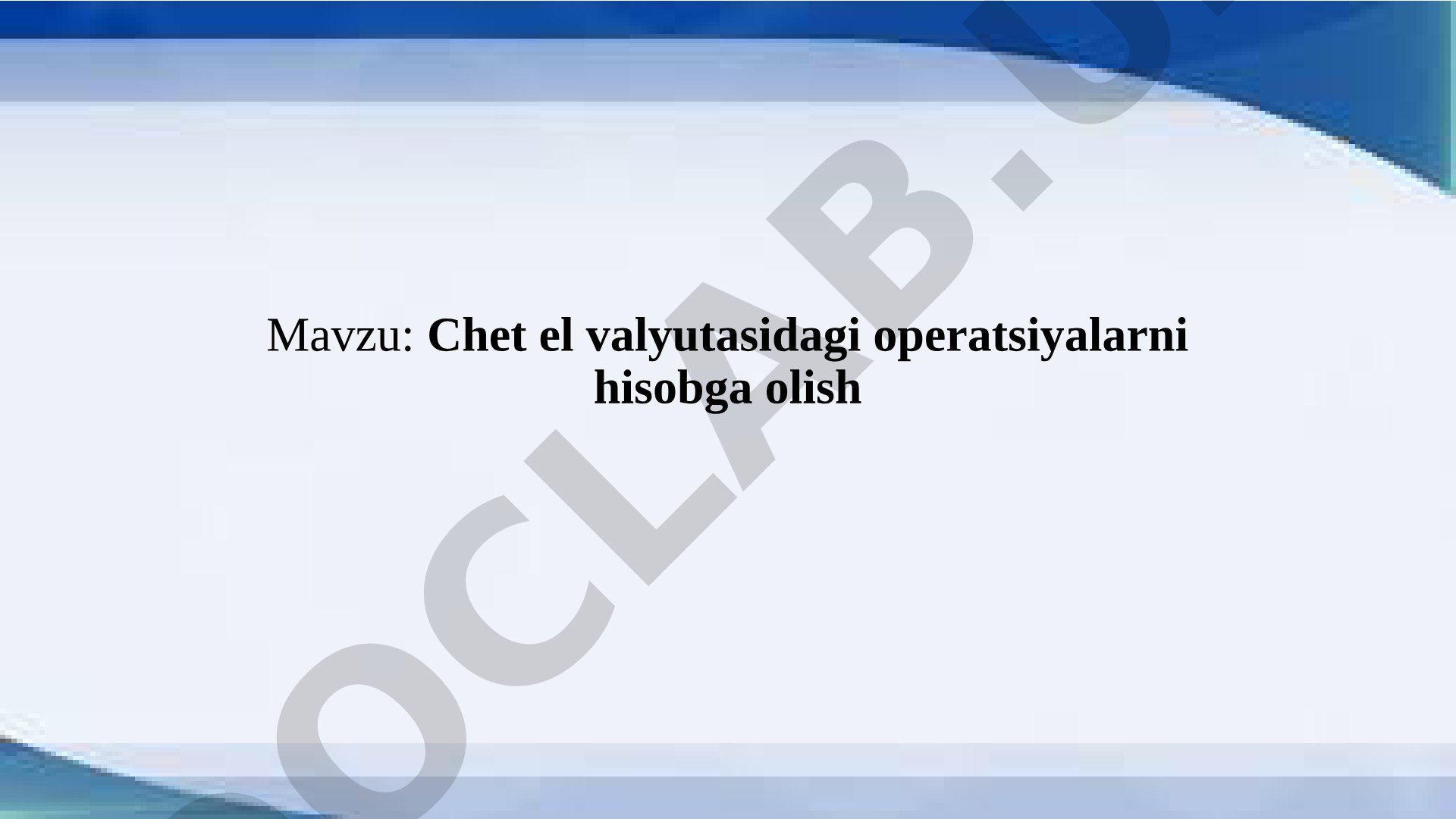 Chet el valyutasidagi operatsiyalarni hisobga olish