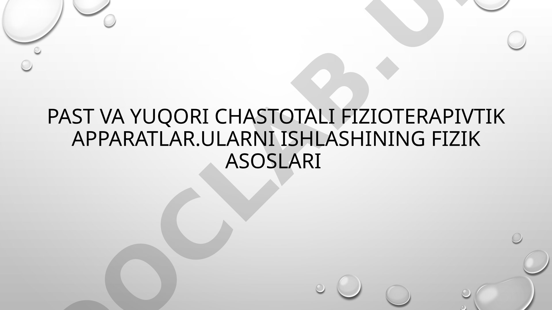 Past va yuqori chastotali fizioterapevtik apparatlar. Ularni ishlashining fizik asoslari