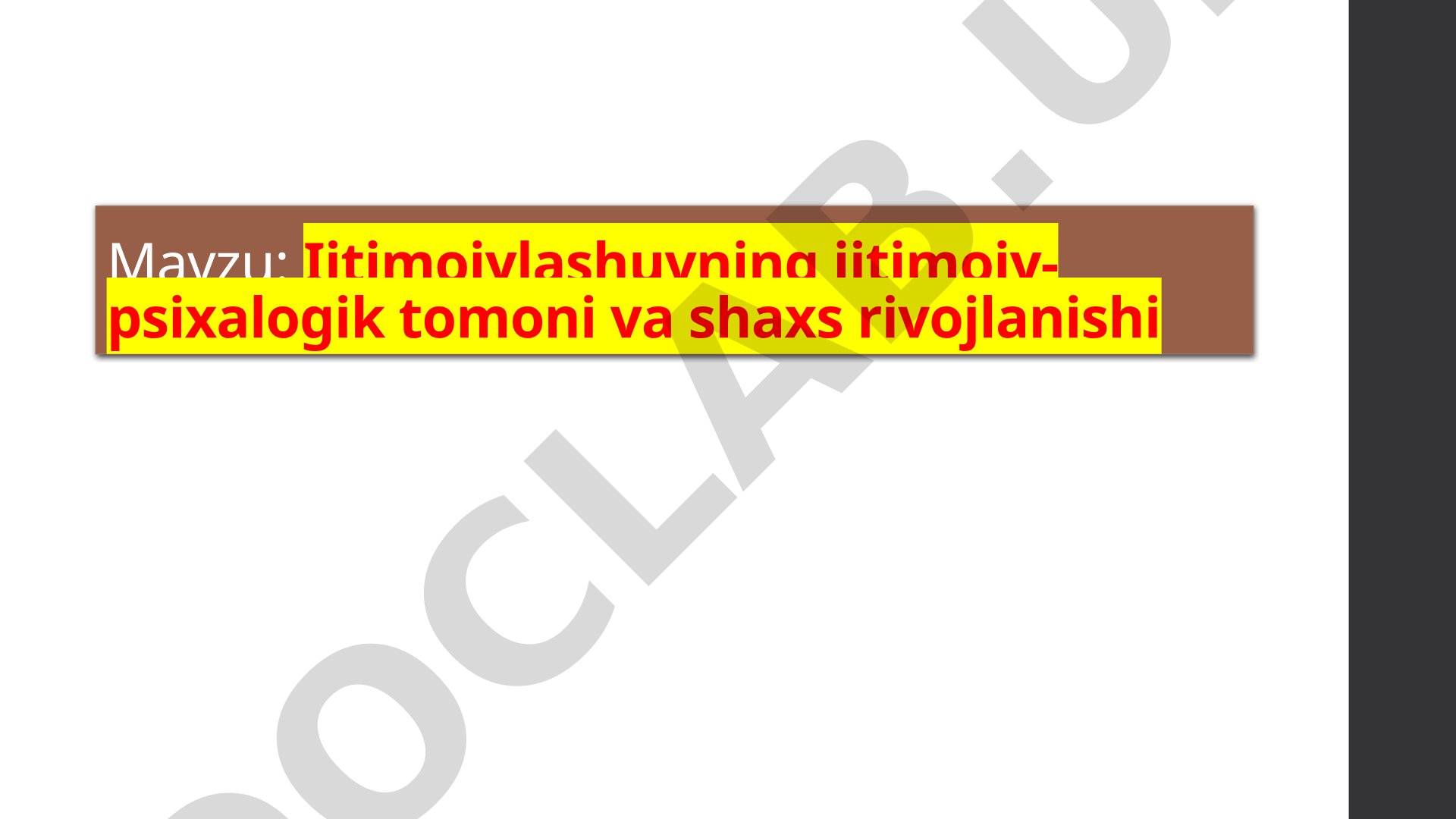 Ijtimoiylashuvning ijtimoiy-psixalogik tomoni va shaxs rivojlanishi