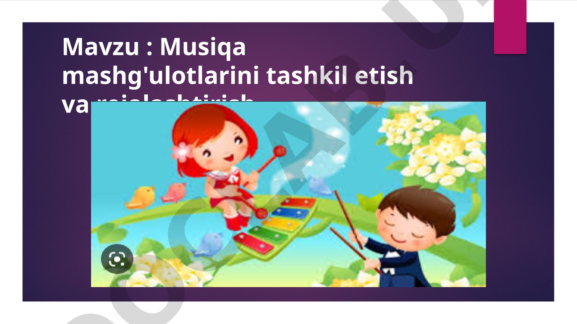 Musiqa mashg'ulotlarini tashkil etish va rejalashtirish
