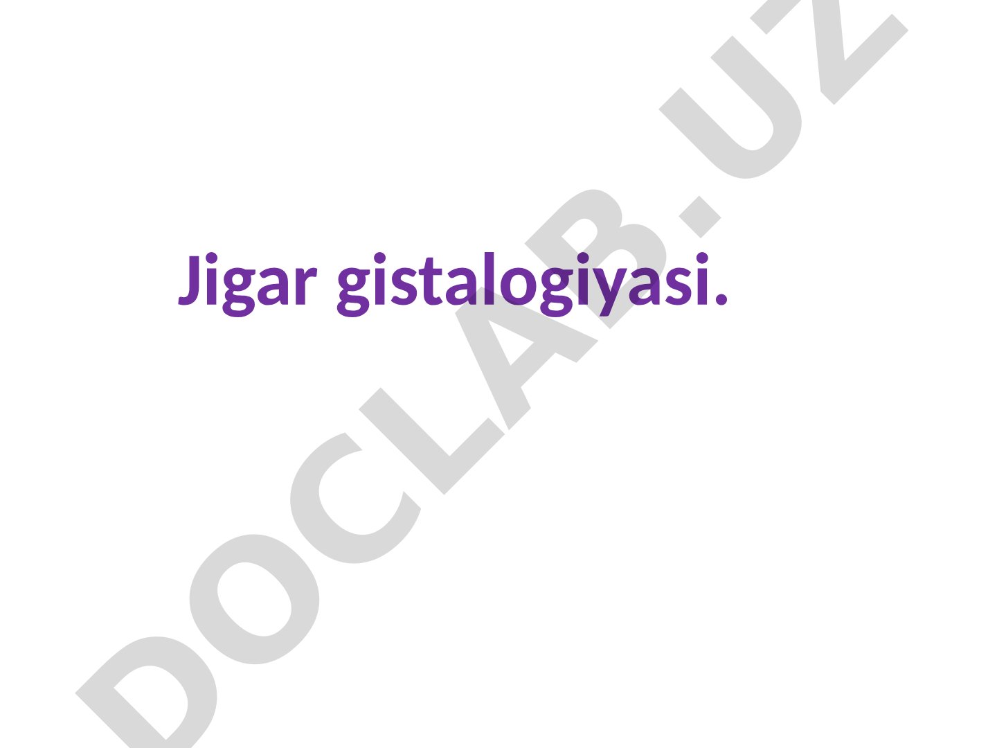 Jigar gistalogiyasi va tuzilishi