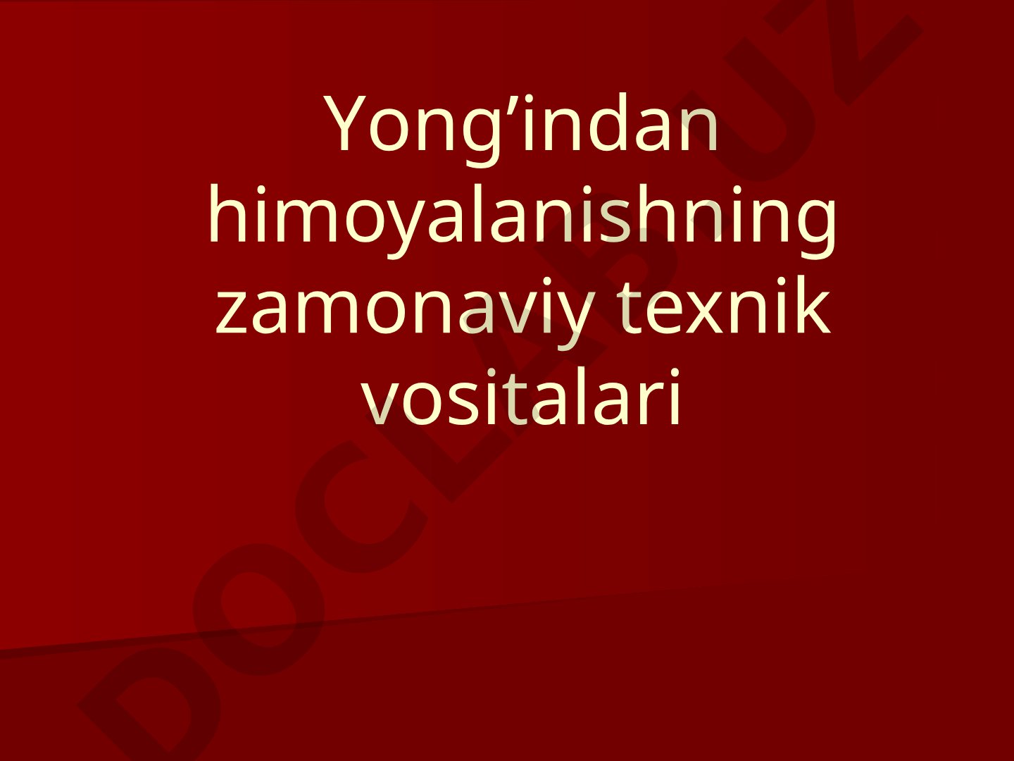 Yong'inn himoyalanishning zamonaviy texnik vositalari
