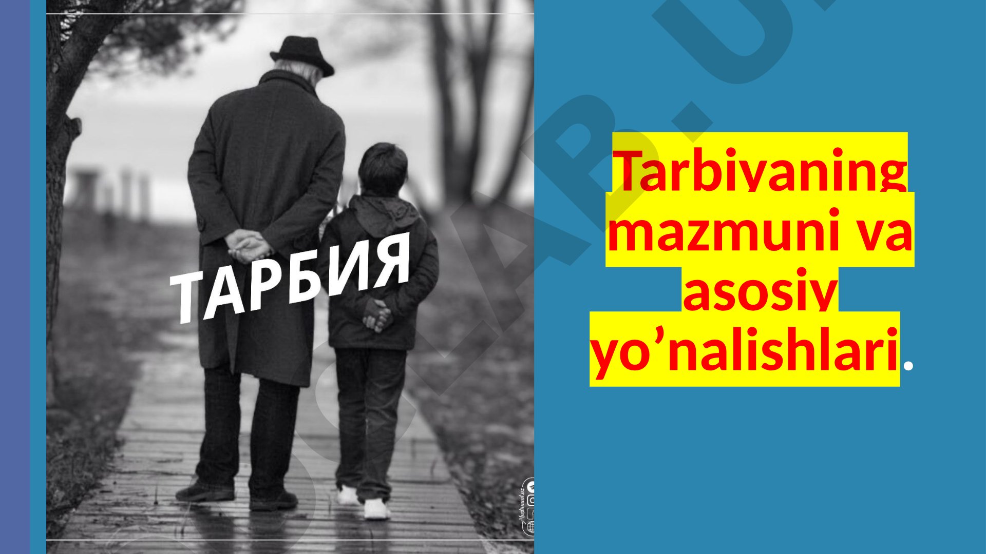 Tarbiyaning mazmuni va asosiy yo'nalishlari