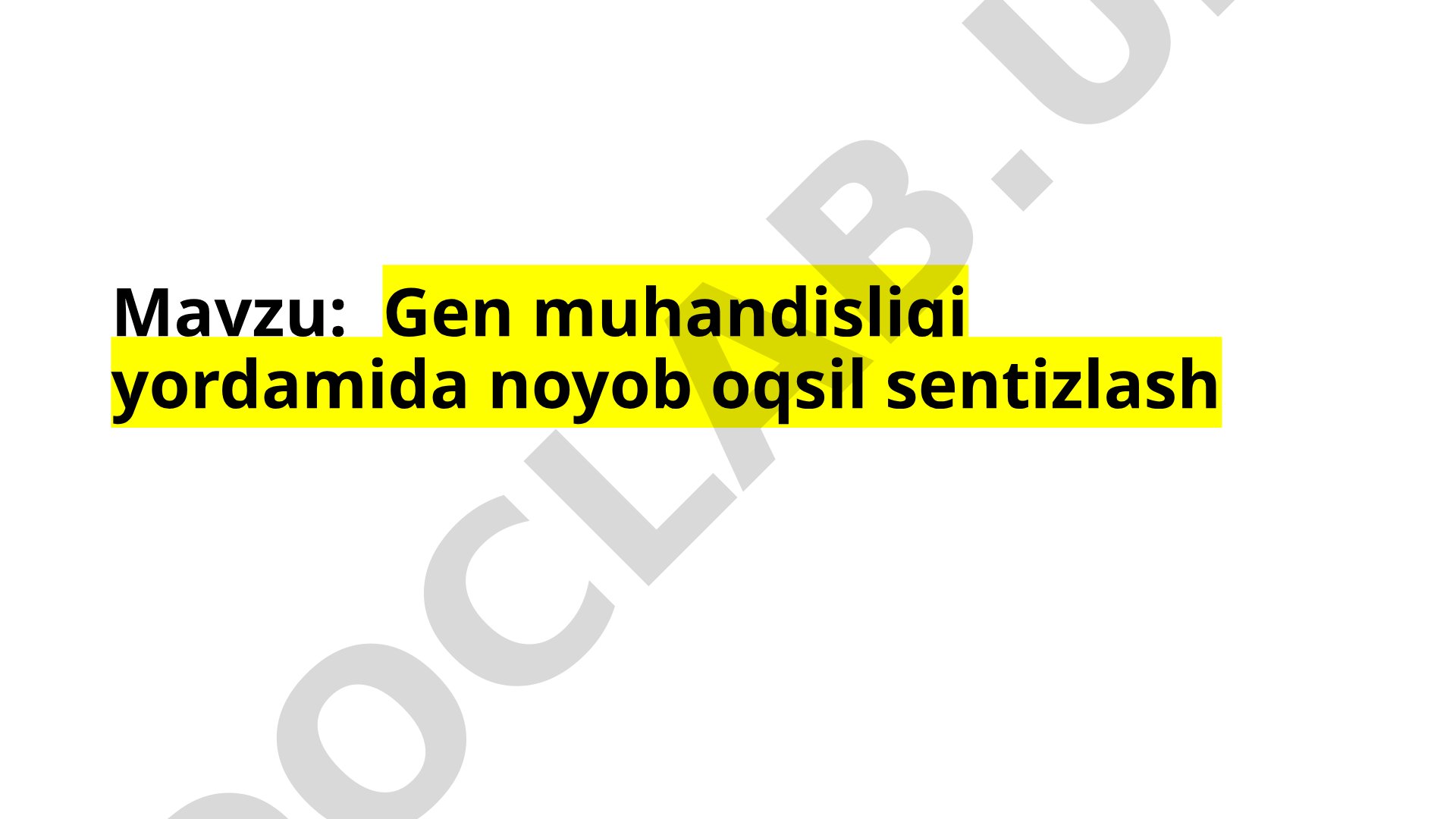 Gen muhandisligi yordamida noyob oqsil sentizlash