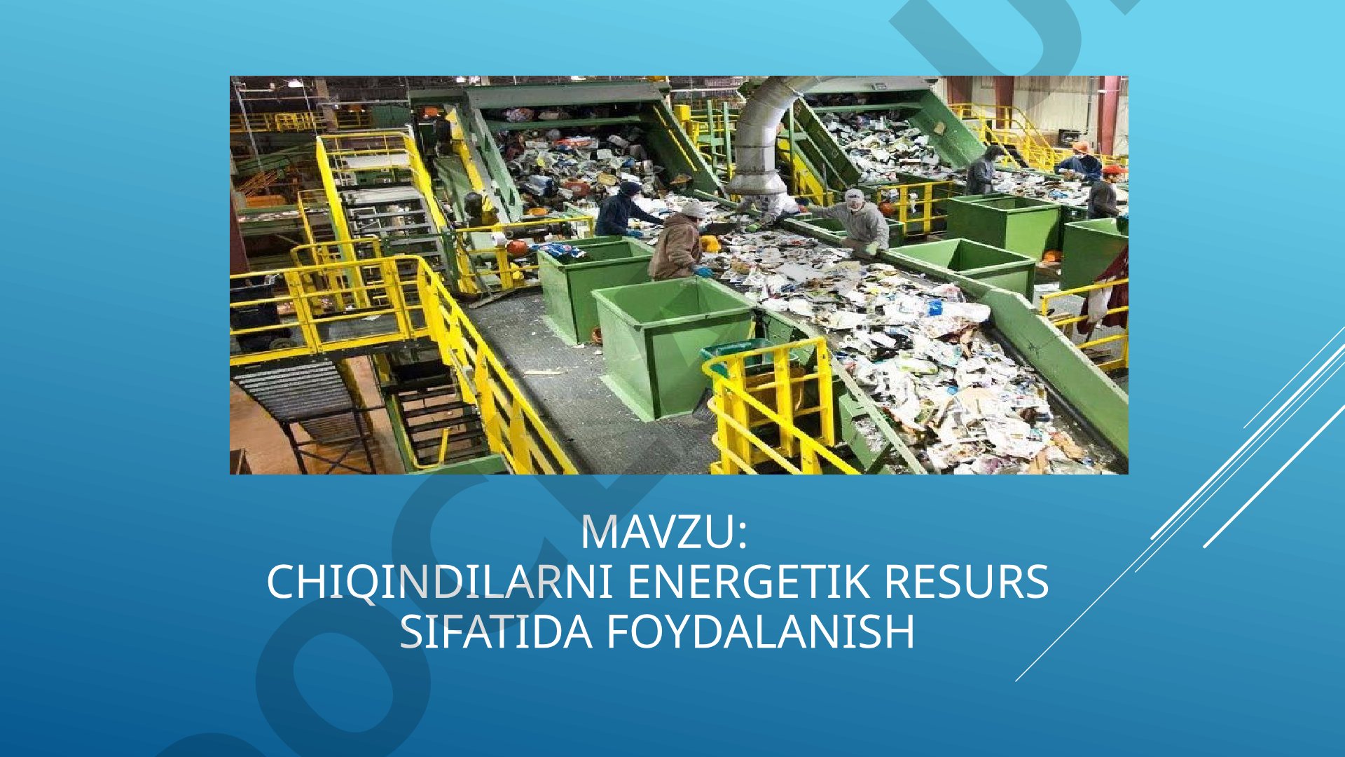 Chiqindilarni energetik resurs sifatida foydalanish