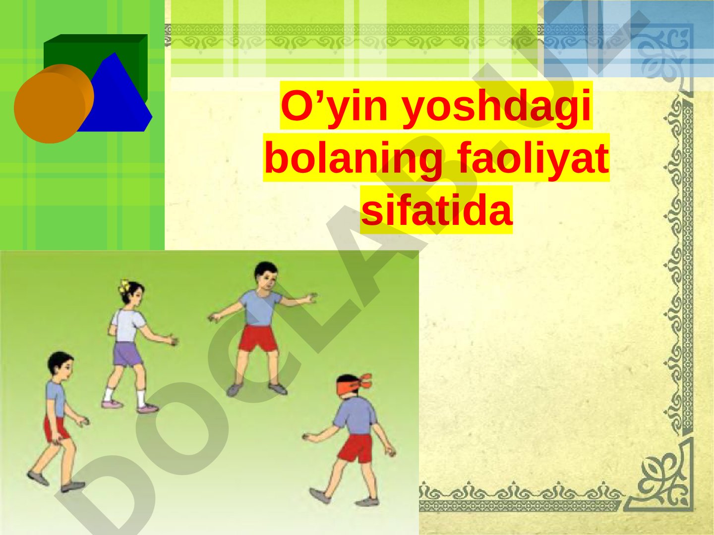 O’yin yoshdagi bolaning faoliyat sifatida