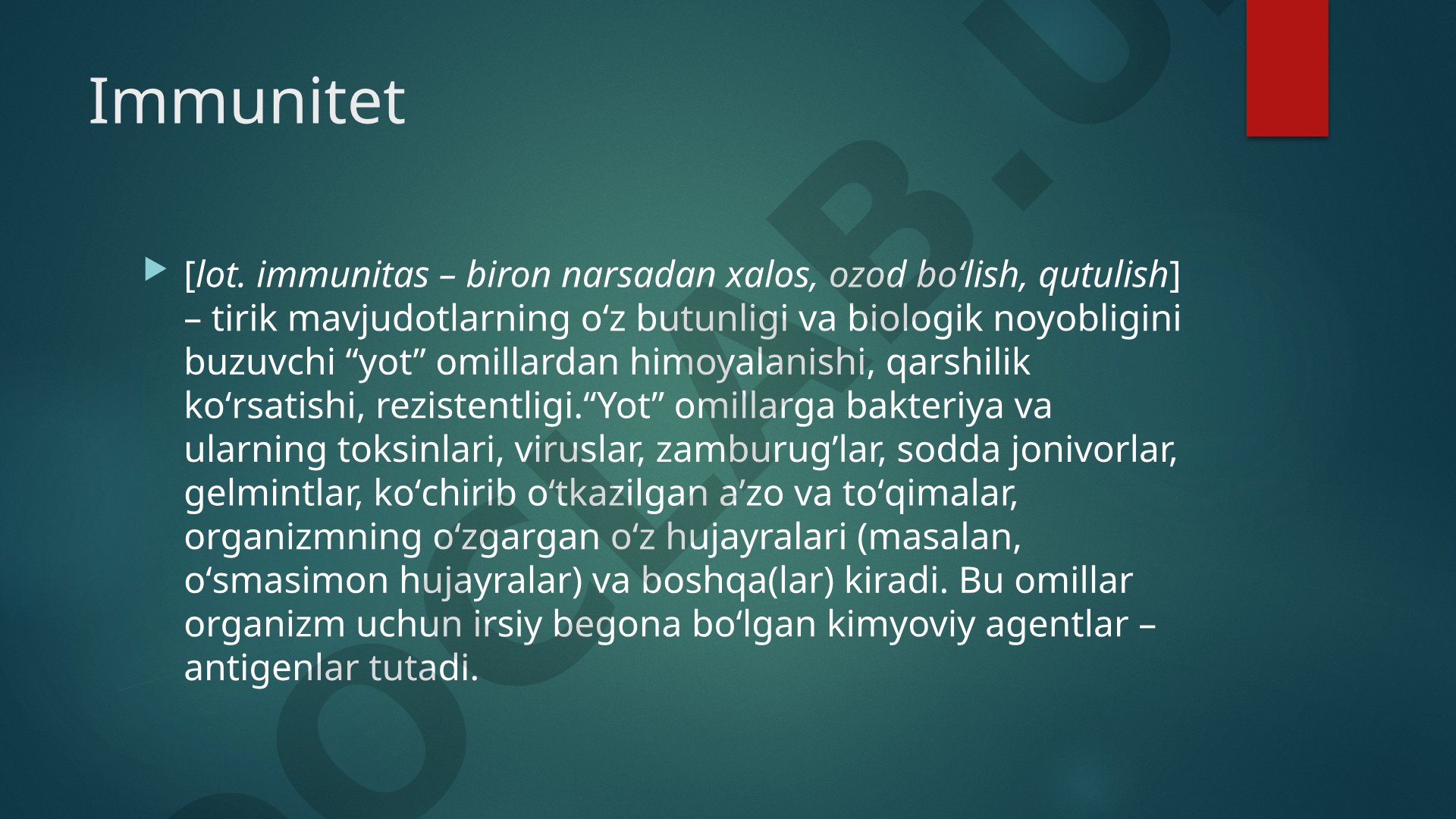 Immunitet tushunchasi, himoya omillari va turlari haqida ma'lumot