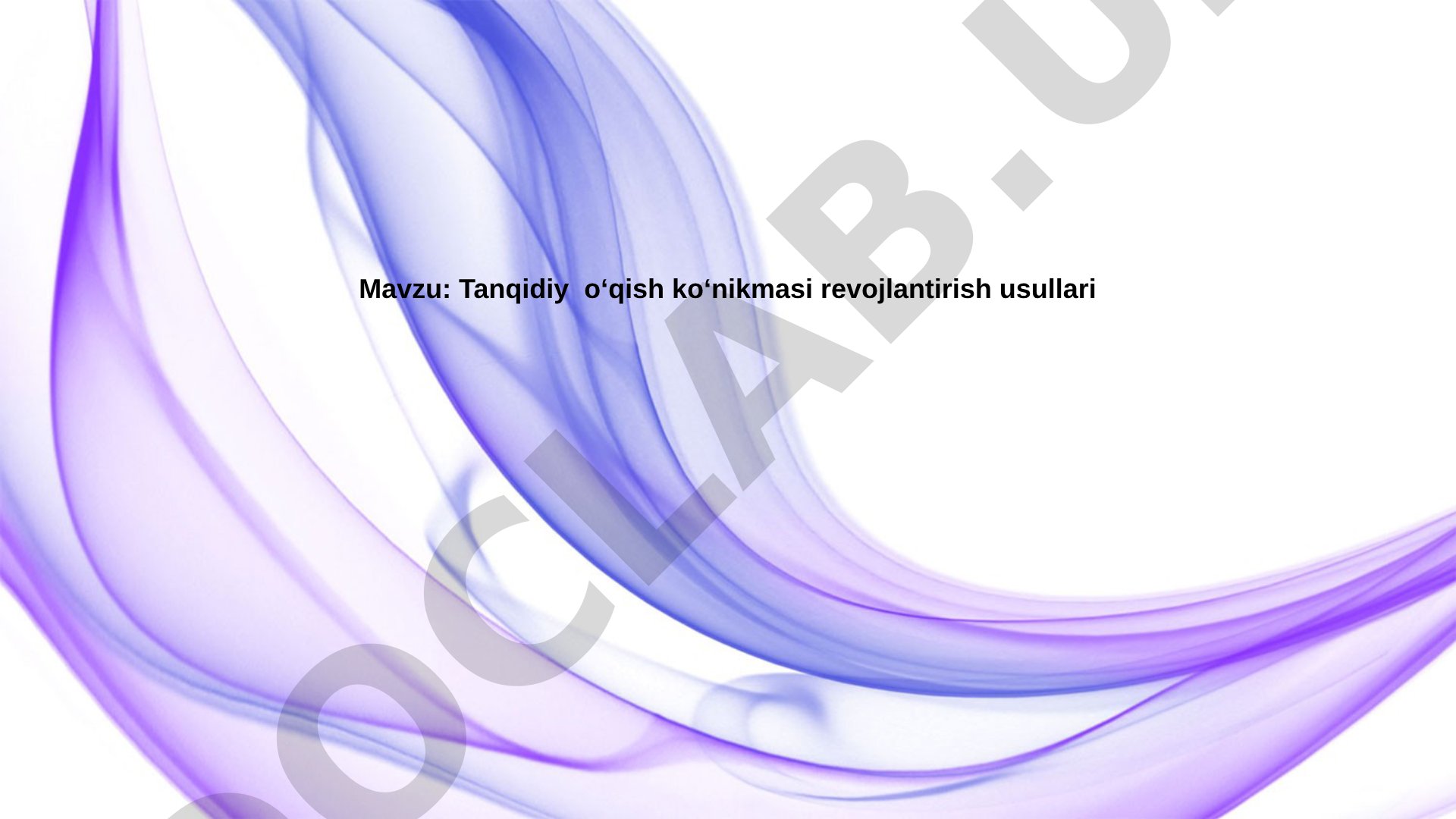 Tanqidiy o‘qish ko‘nikmasi revojlantirish usullari