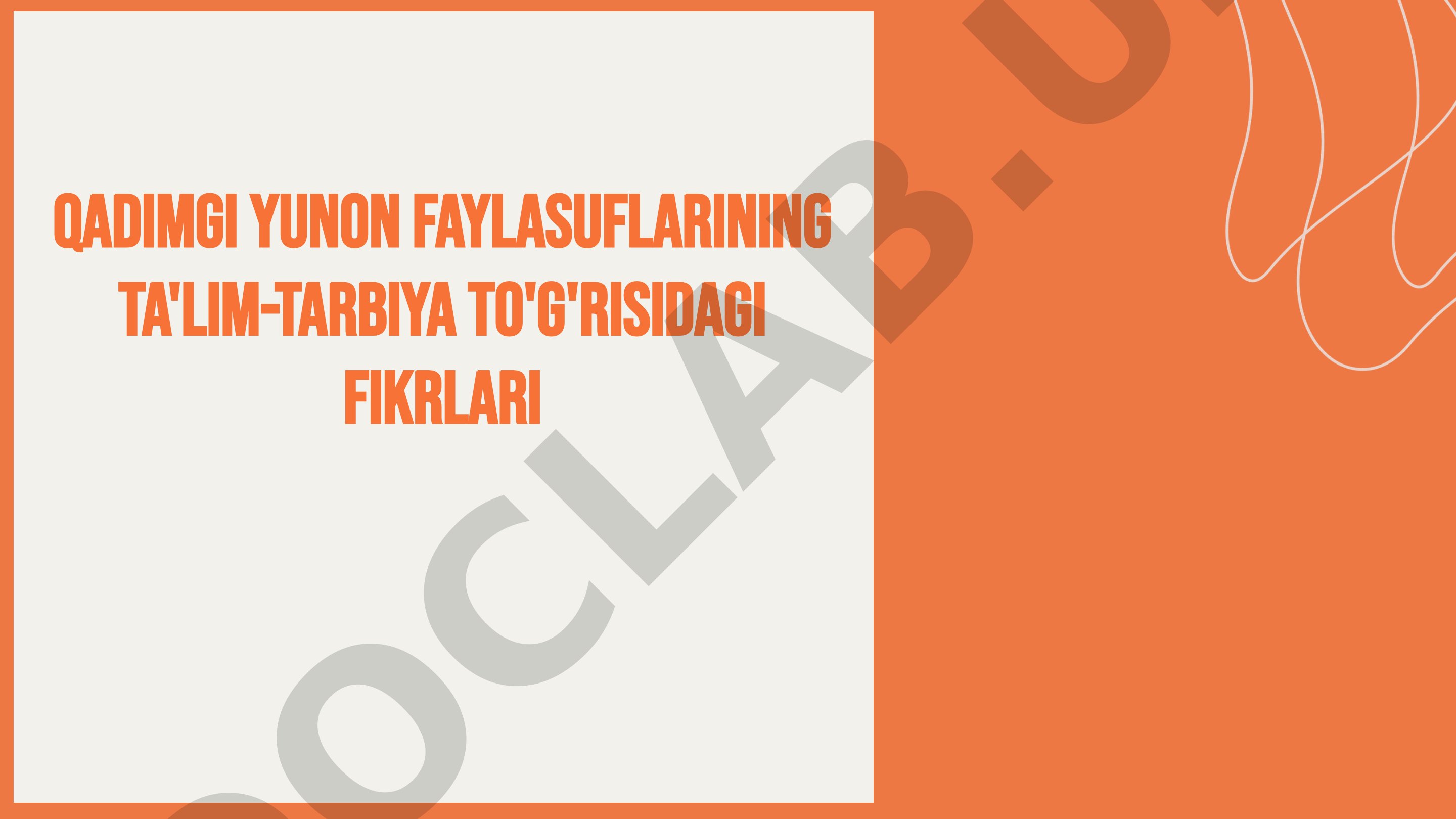 Qadimgi Yunon faylasuflarining ta'lim-tarbiya to'g'risidagi fikrlari
