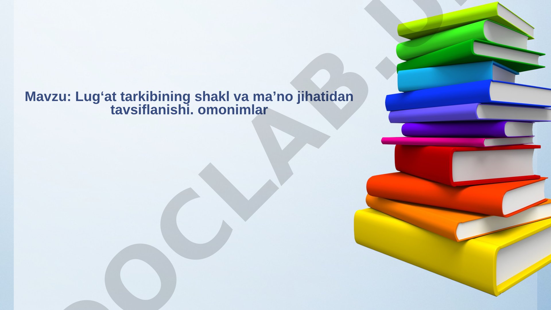 Lugʻat tarkibining shakl va maʼno jihatidan tavsiflanishi. omonimlar