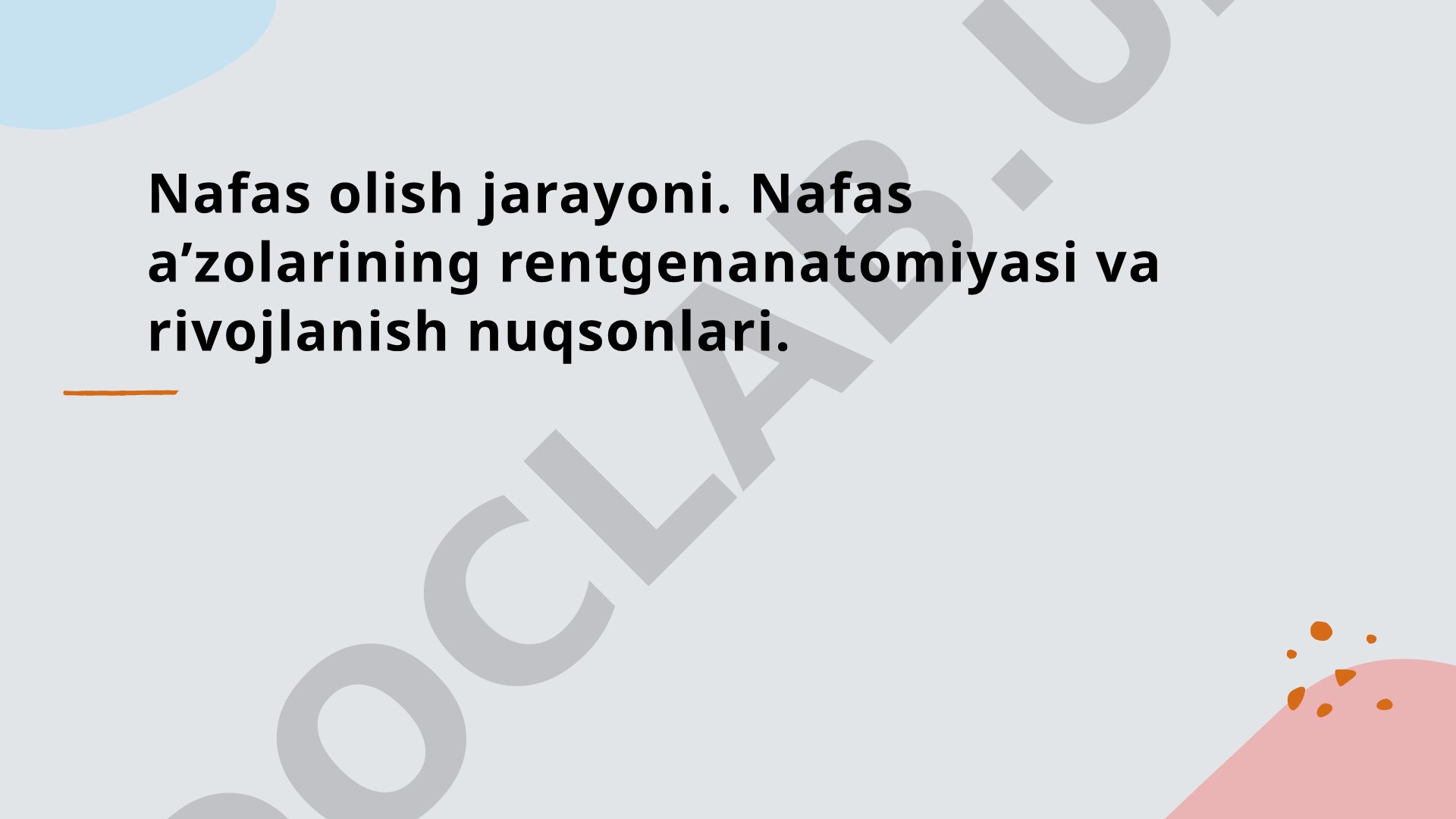 Nafas olish jarayoni. Nafas a’zolarining rentgenanatomiyasi va rivojlanish nuqsonlari.