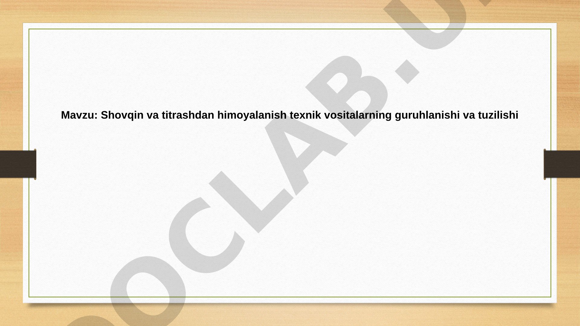 Shovqin va titrashdan himoyalanish texnik vositalarning guruhlanishi va tuzilishi