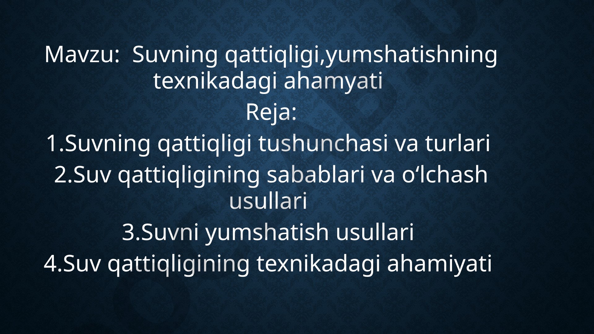 Suvning qattiqligi, yumshatishning texnikadagi ahamyati