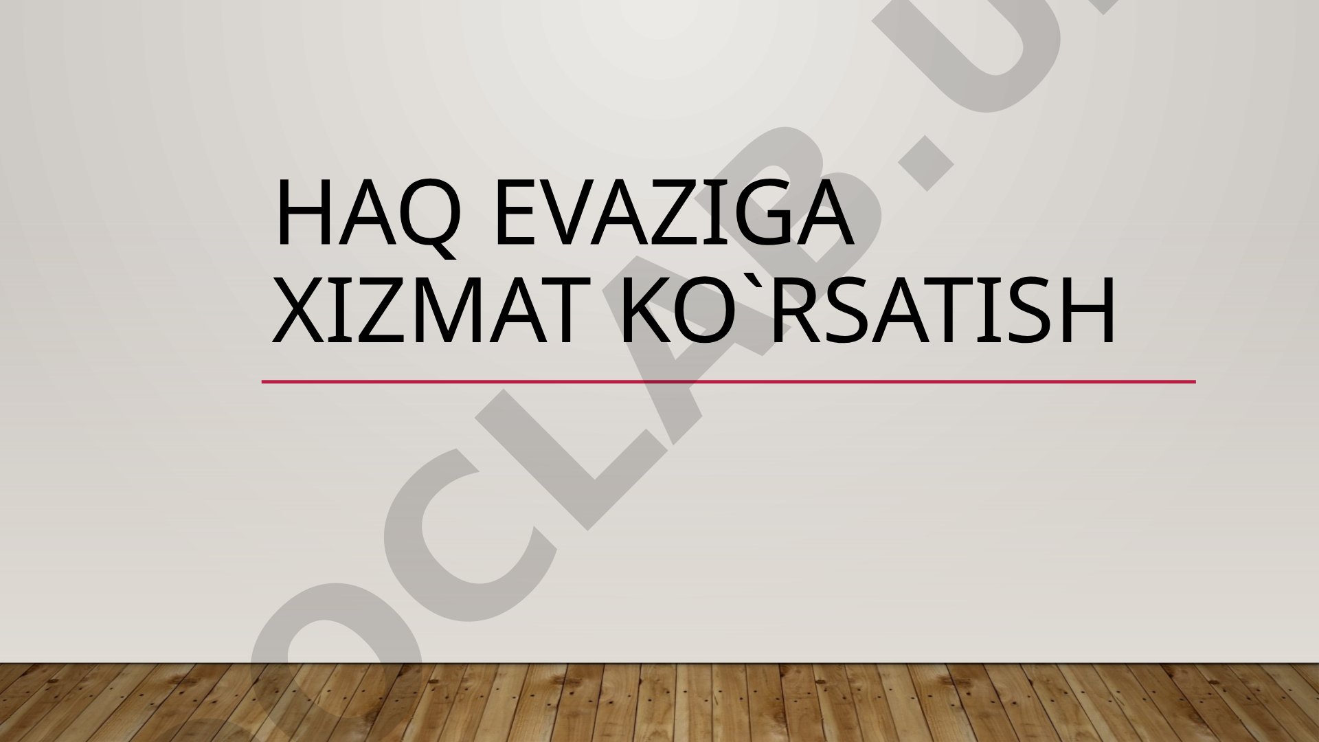 Haq evaziga xizmat ko'rsatish shartnomasi