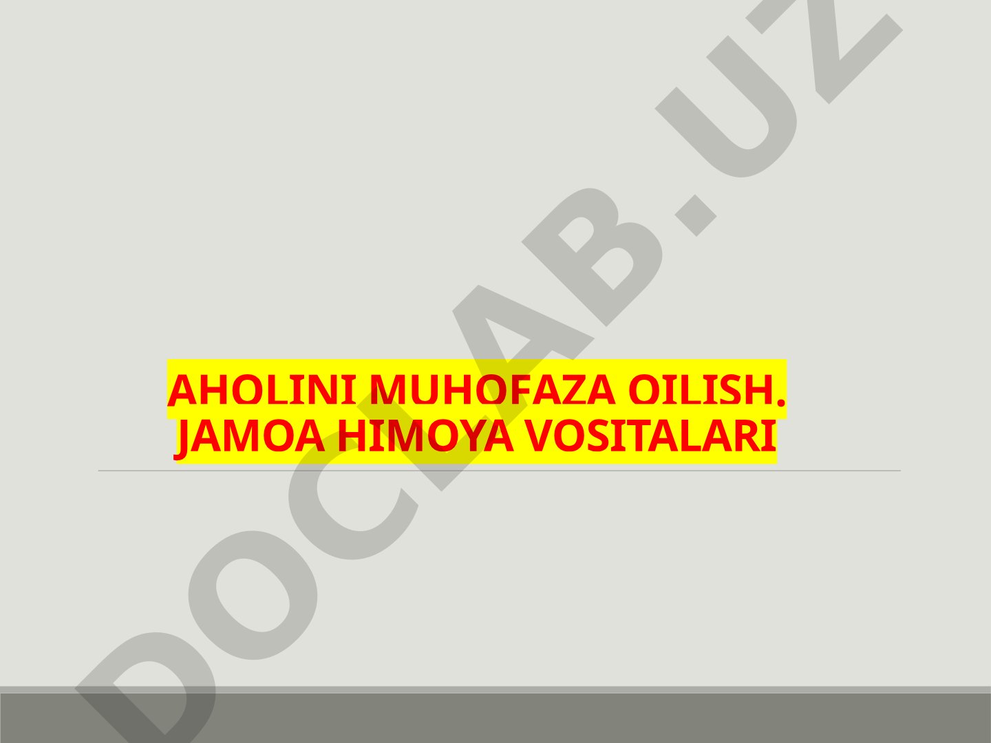 Aholini muhofaza qilish. Jamoa himova vositalari
