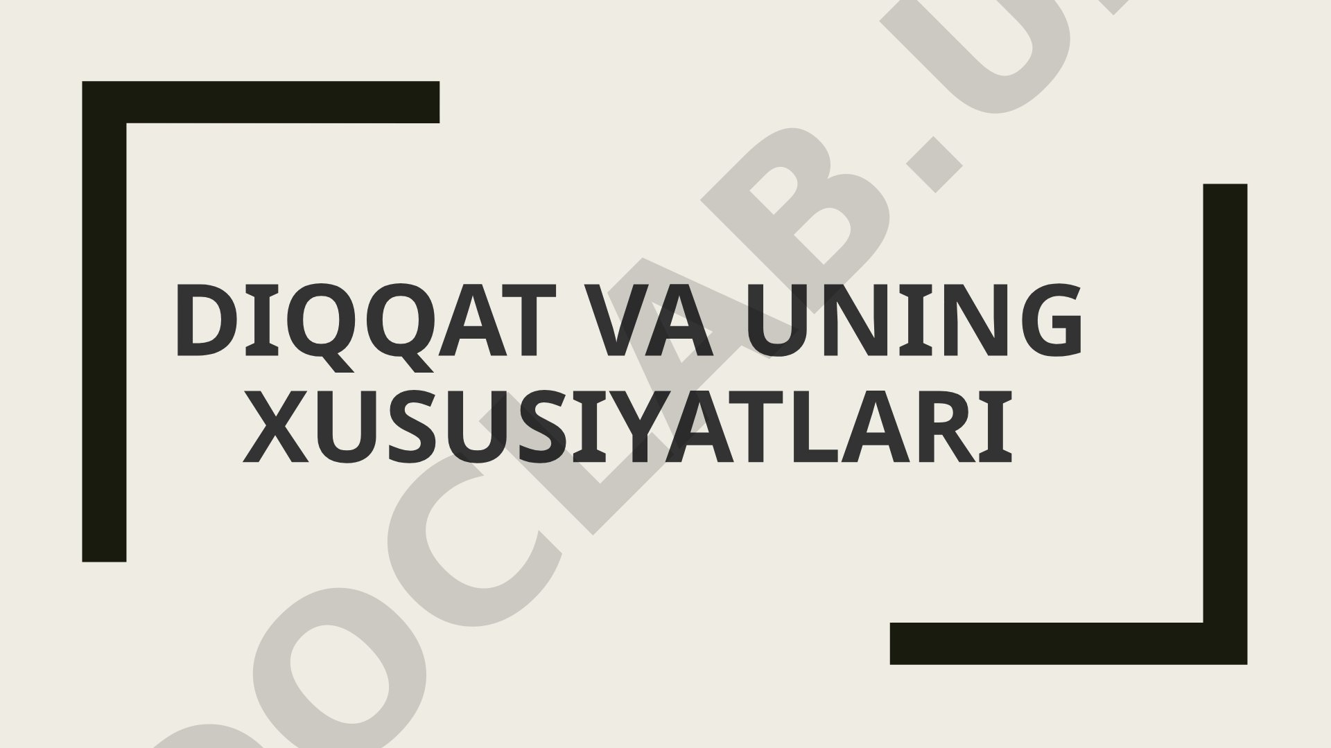 Diqqat va uning xususiyatlari