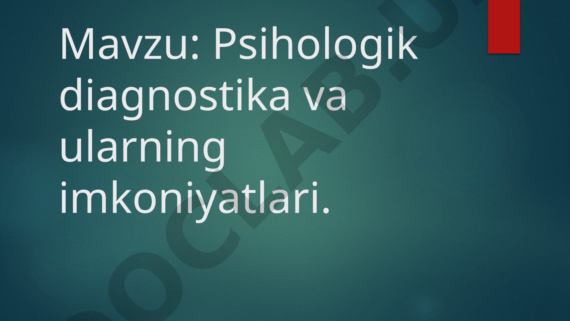 Psihologik diagnostika va ularning imkoniyatlari