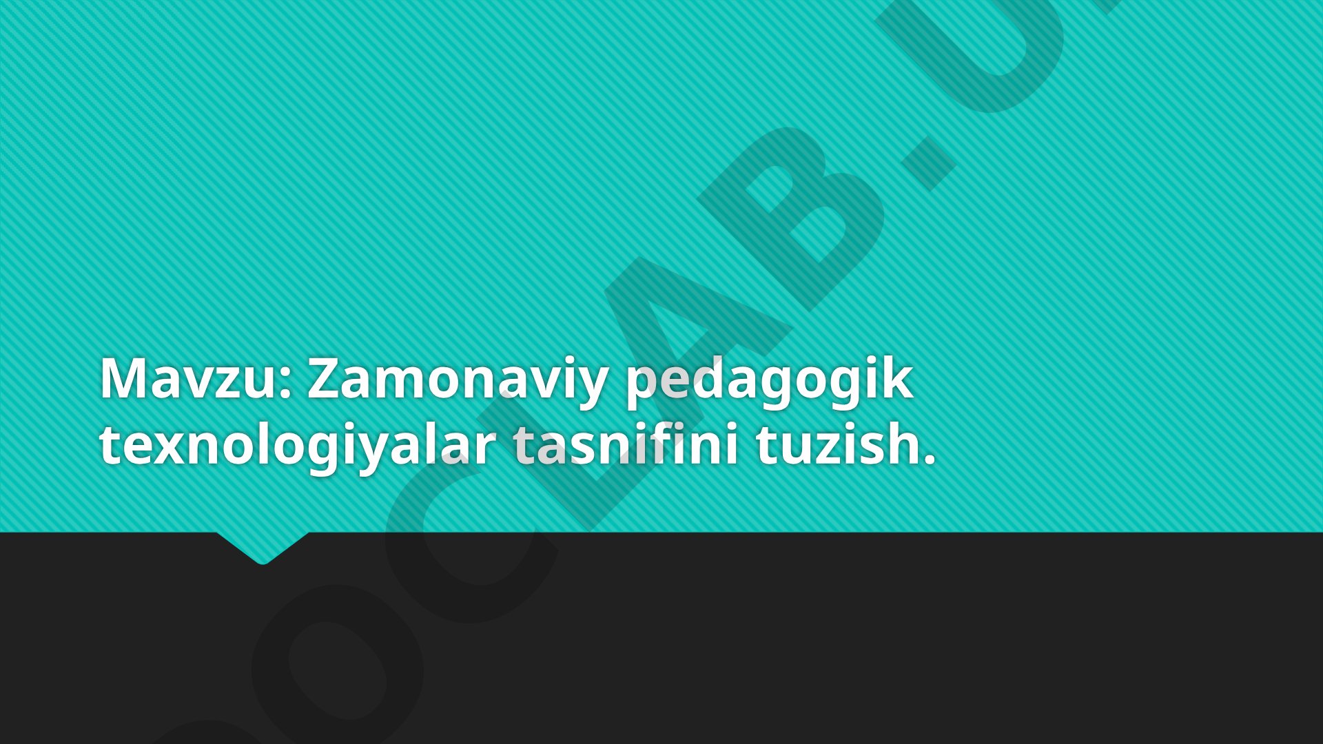 Zamonaviy pedagogik texnologiyalar tasnifini tuzish