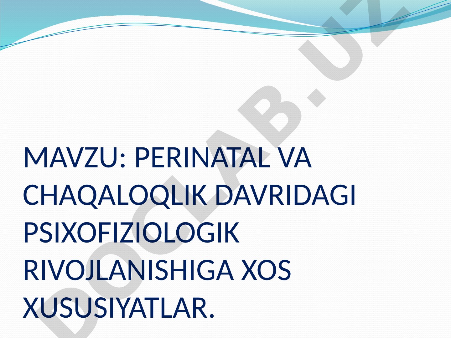 Perinatal va chaqaloqlik davridagi psixofiziologik rivojlanishiga xos xususiyatlar