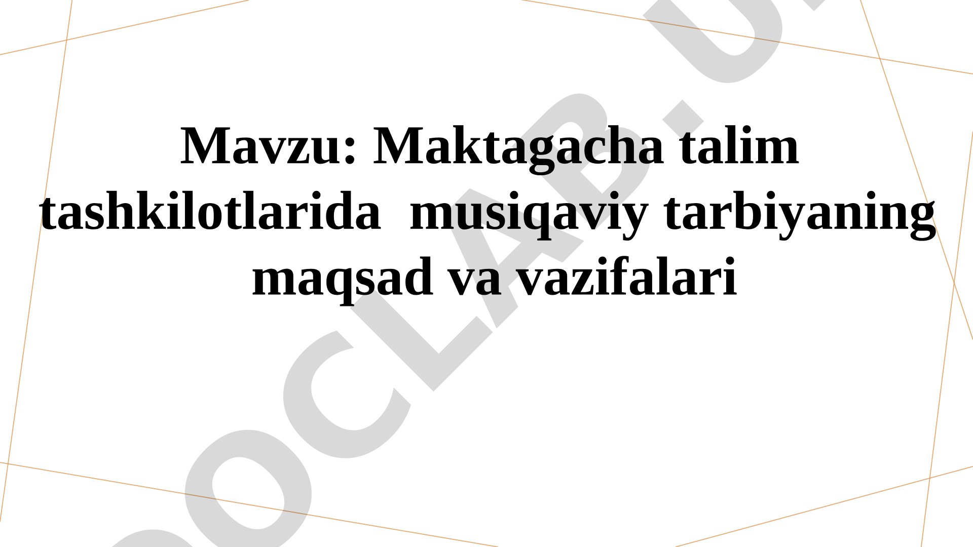 Maktagacha talim tashkilotlarida musiqaviy tarbiyaning maqsad va vazifalari