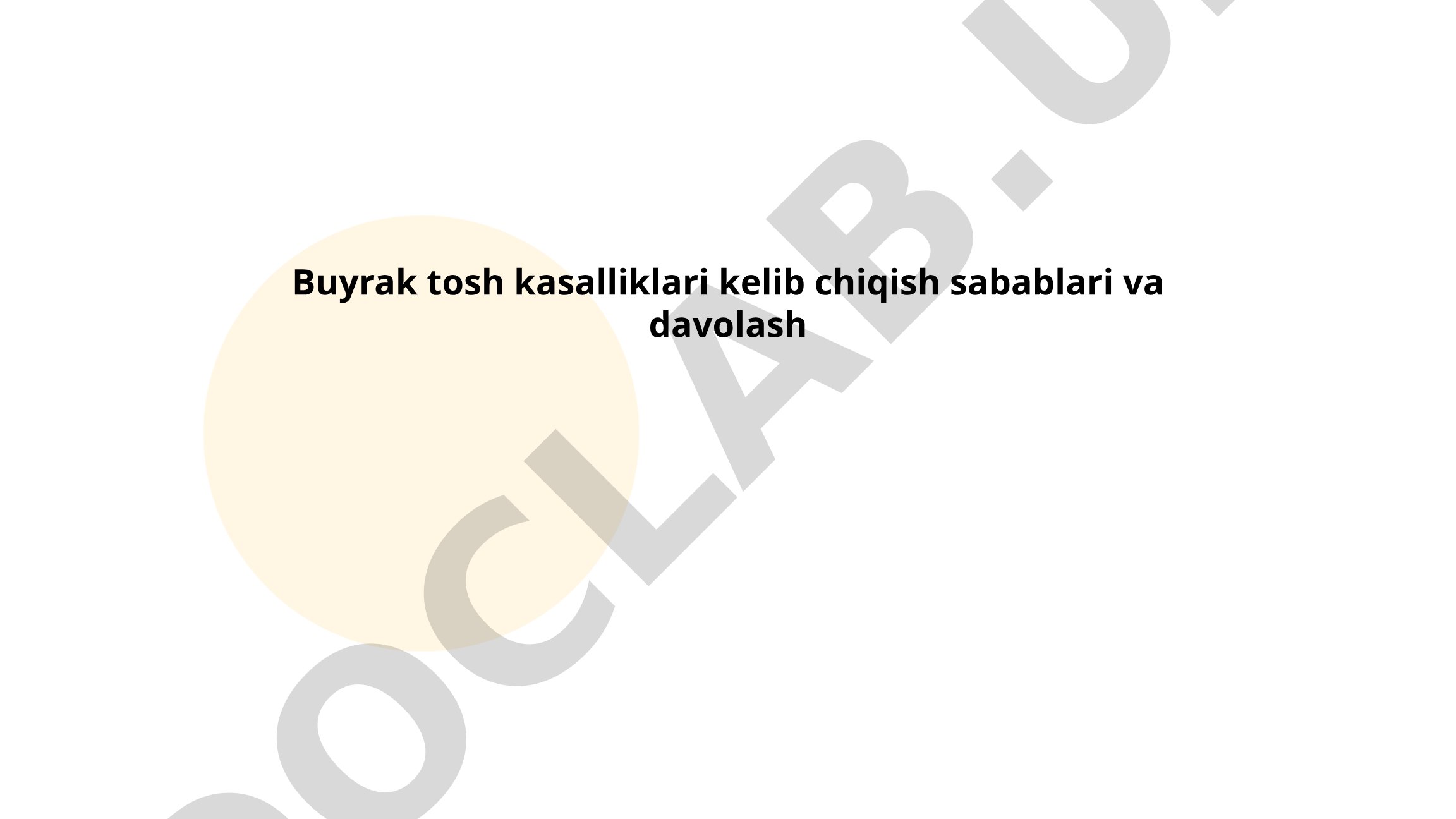 Buyrak tosh kasalliklari kelib chiqish sabablari va davolash