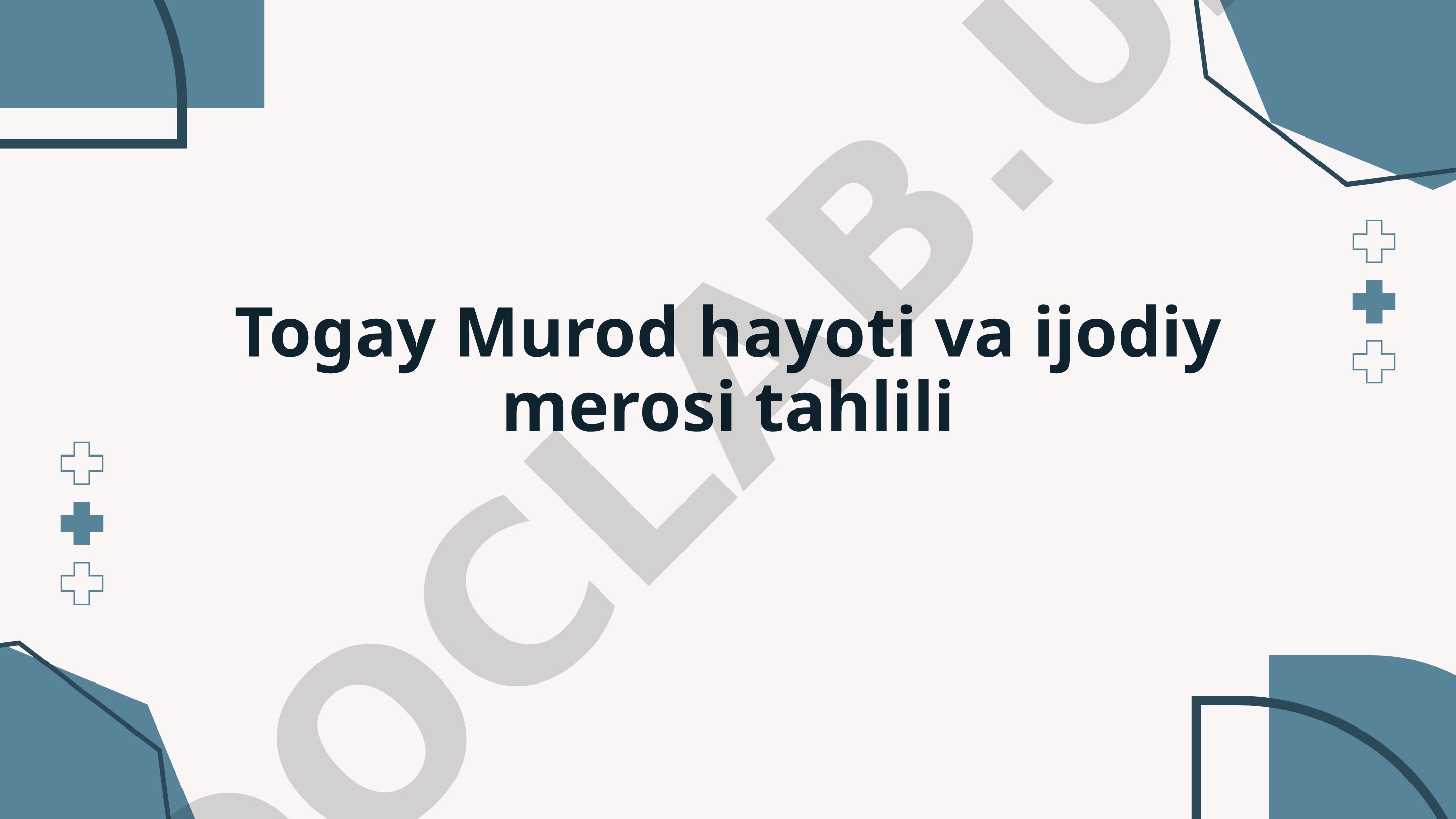 Togay Murod hayoti va ijodiy merosi tahlili