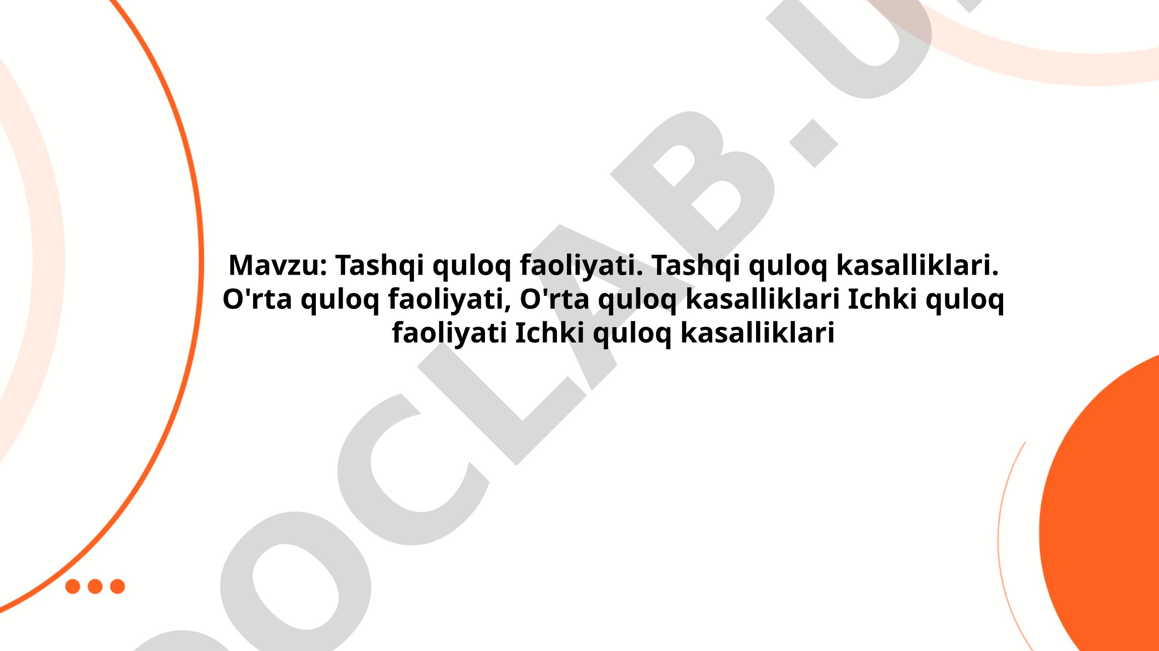 Tashqi quloq faoliyati. Tashqi quloq kasalliklari. O'rta quloq faoliyati, O'rta quloq kasalliklari Ichki quloq faoliyati Ichki quloq kasalliklari