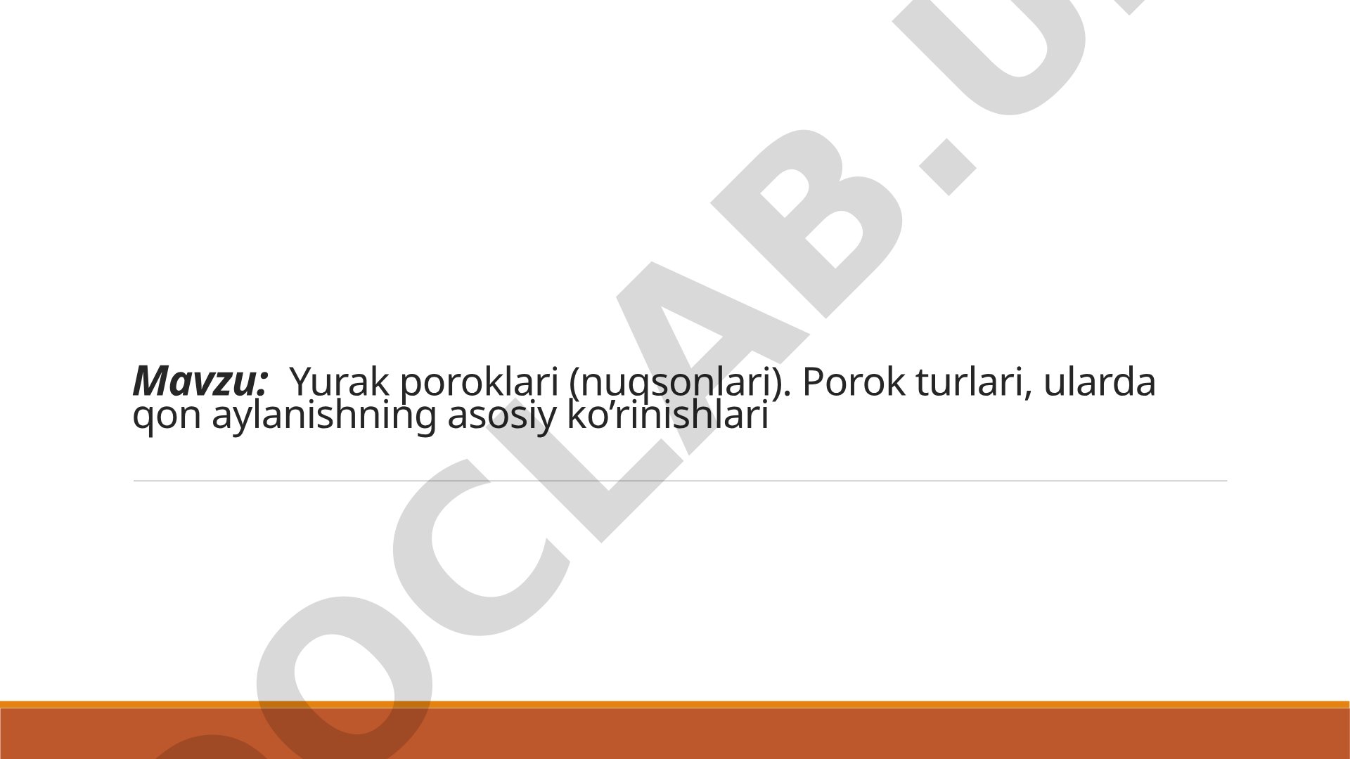 Yurak poroklari (nuqsonlari). Porok turlari, ularda qon aylanishning asosiy ko’rinishlari