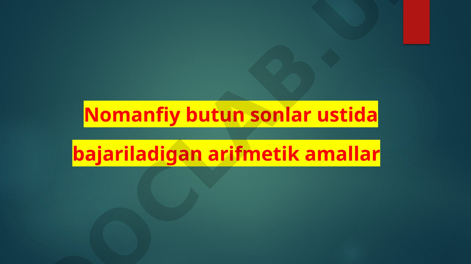 Nomanfiy butun sonlar ustida bajariladigan arifmetik amallar