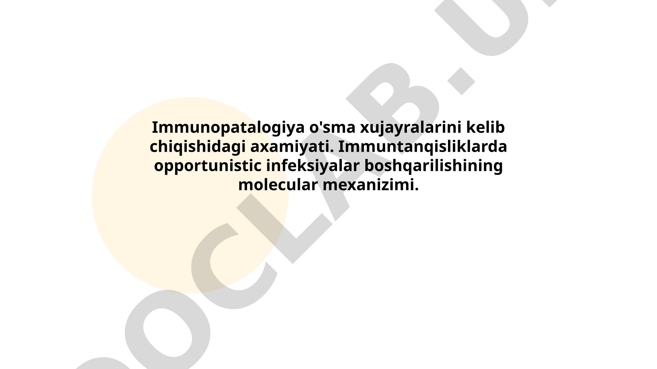 Immunopatalogiya o'sma xujayralarini kelib chiqishidagi axamiyati. Immuntanqisliklarda opportunistic infeksiyalar boshqarilishining molecular mexanizimi
