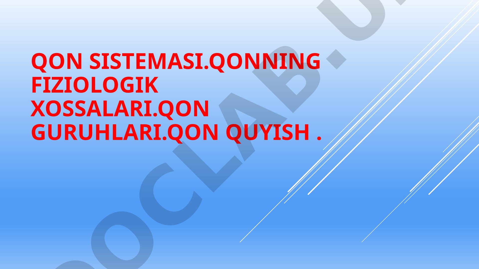 Qon sistemasi va uning fiziologik xossalari