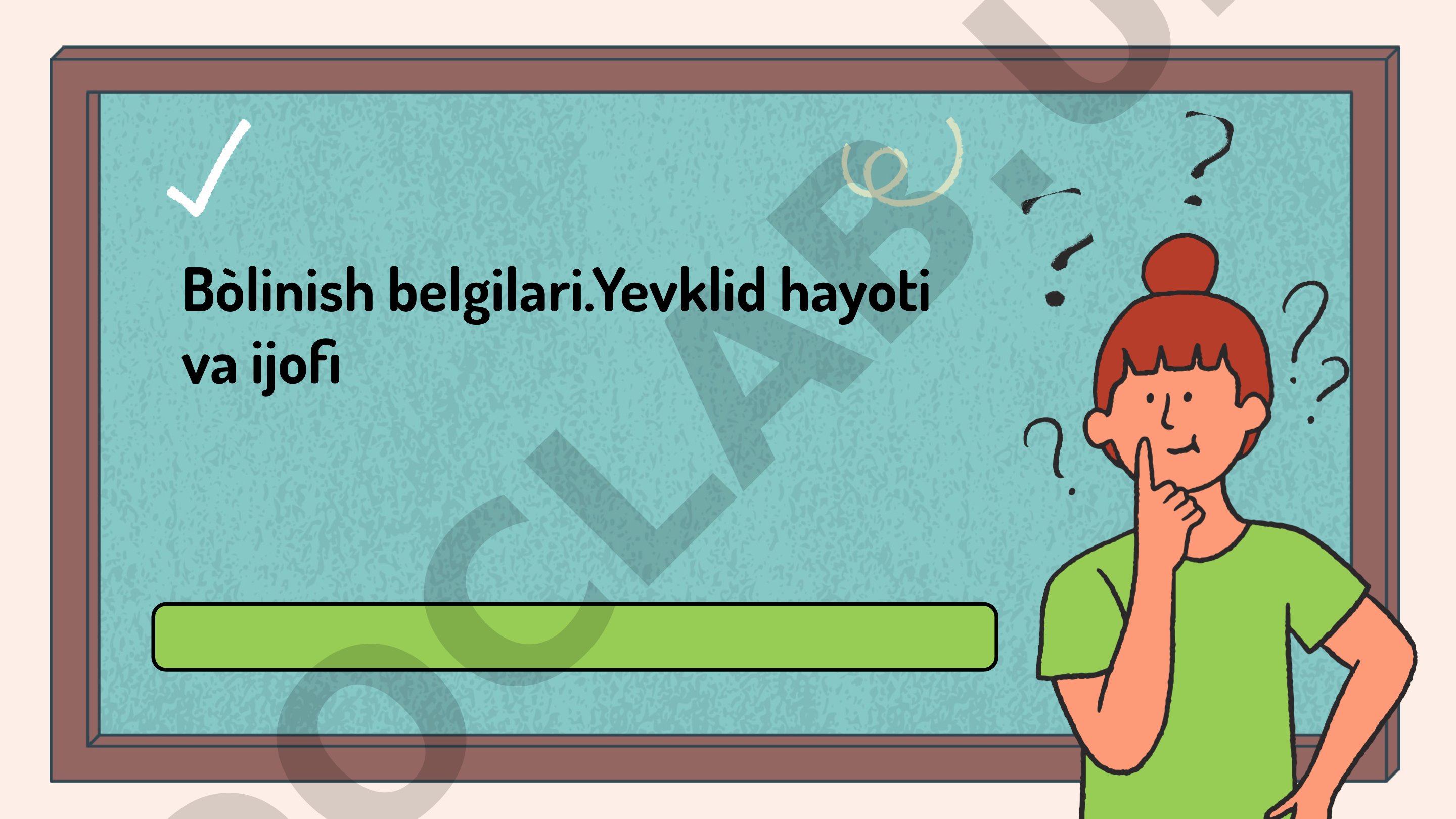 Bòlinish belgilari.Yevklid hayoti va ijofi