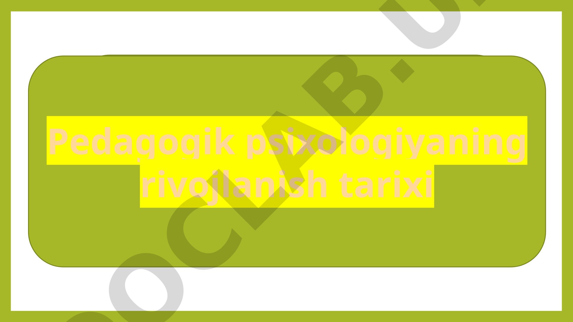 Pedagogik psixologiyaning rivojlanish tarixi