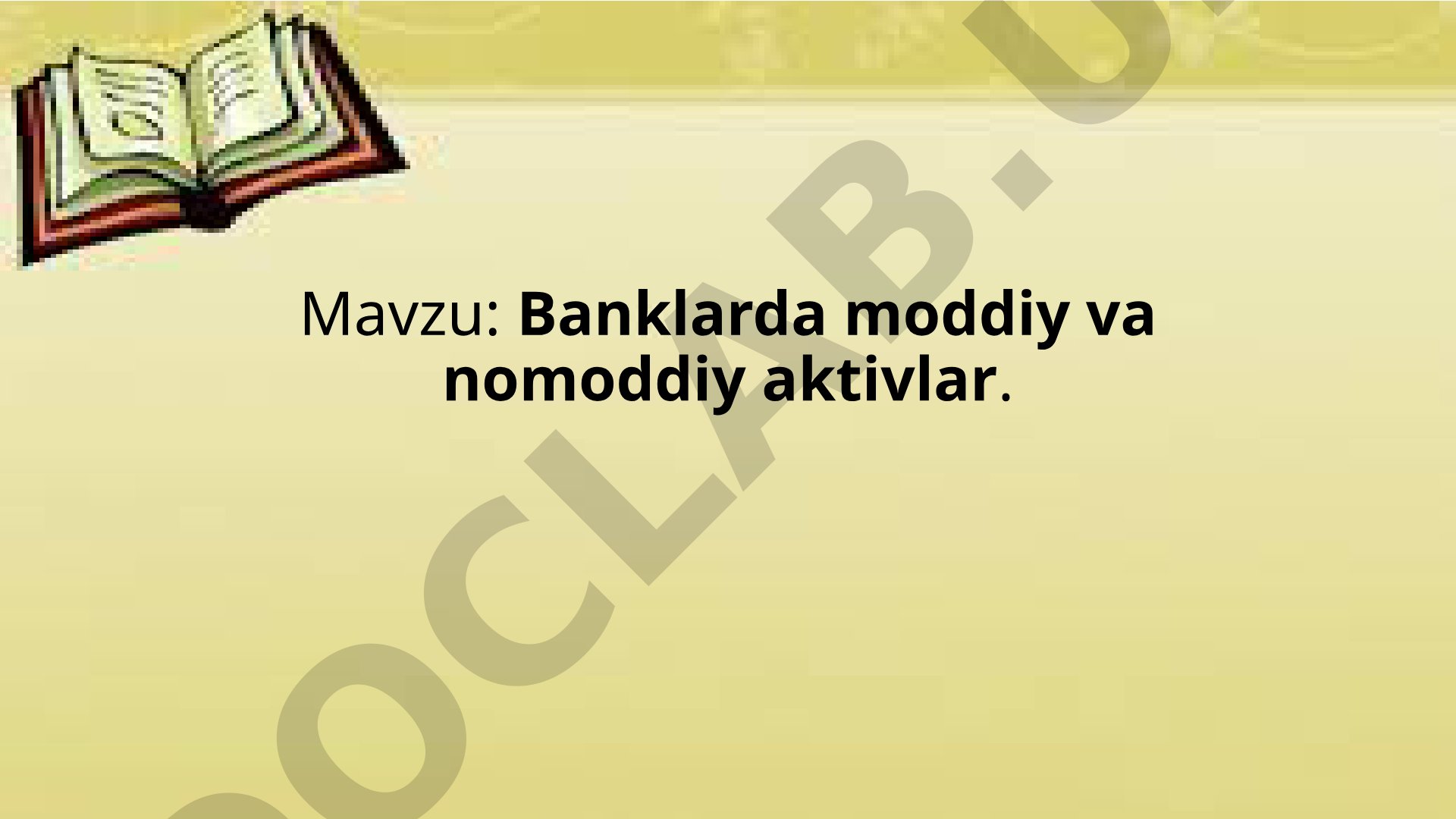 Banklarda moddiy va nomoddiy aktivlar