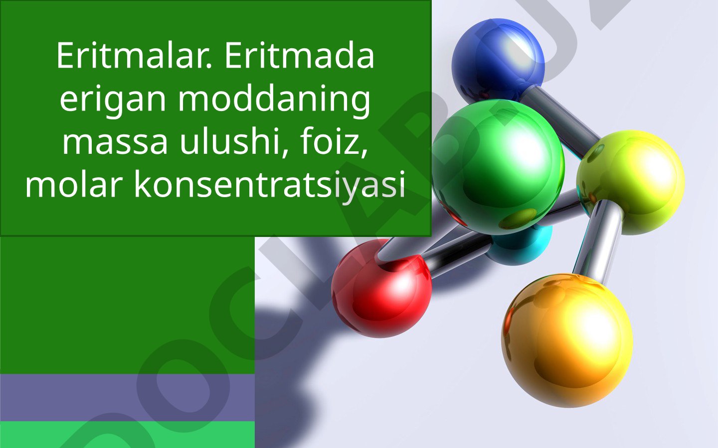 Eritmalar. Eritmada erigan moddaning massa ulushi, foiz, molar konsentratsiyasi