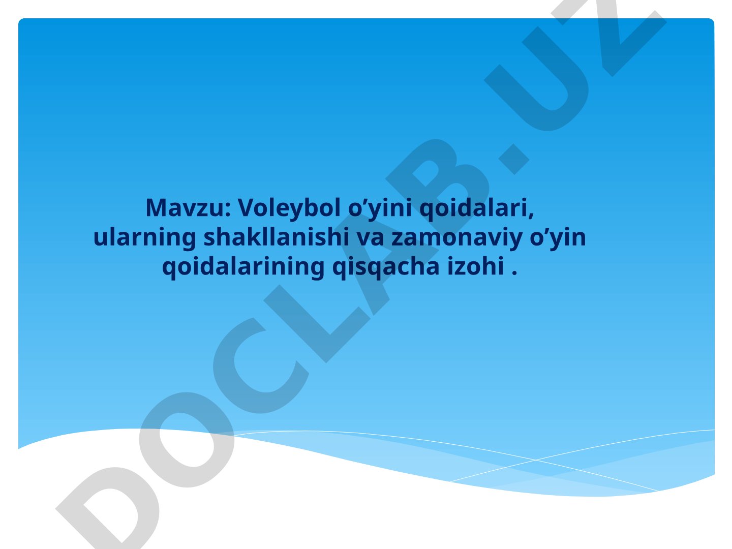 Voleybol o’yini qoidalari, ularning shakllanishi va zamonaviy o’yin qoidalarining qisqacha izohi