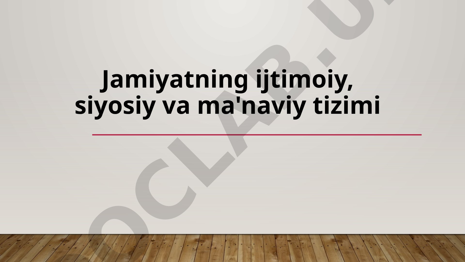 Jamiyatning ijtimoiy, siyosiy va ma'naviy tizimi