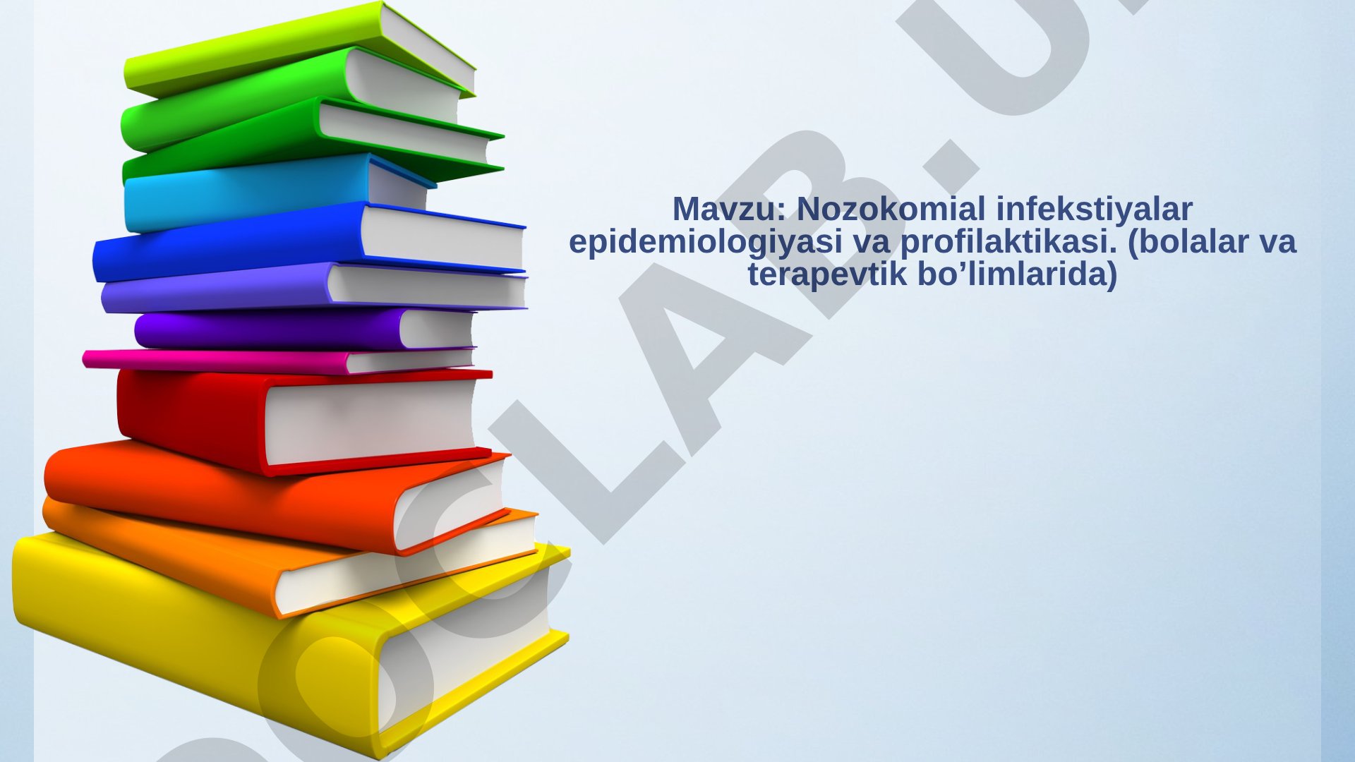 Nozokomial infektsiyalar epidemiologiyasi va profilaktikasi (bolalar va terapevtik bo'limlarida)