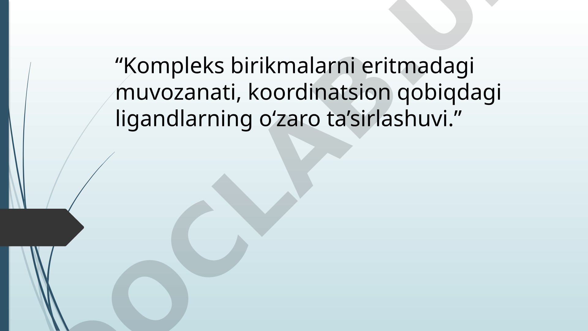 Kompleks birikmalarni eritmadagi muvozanati, koordinatsion qobiqdagi ligandlarning o'zaro ta'sirlashuvi