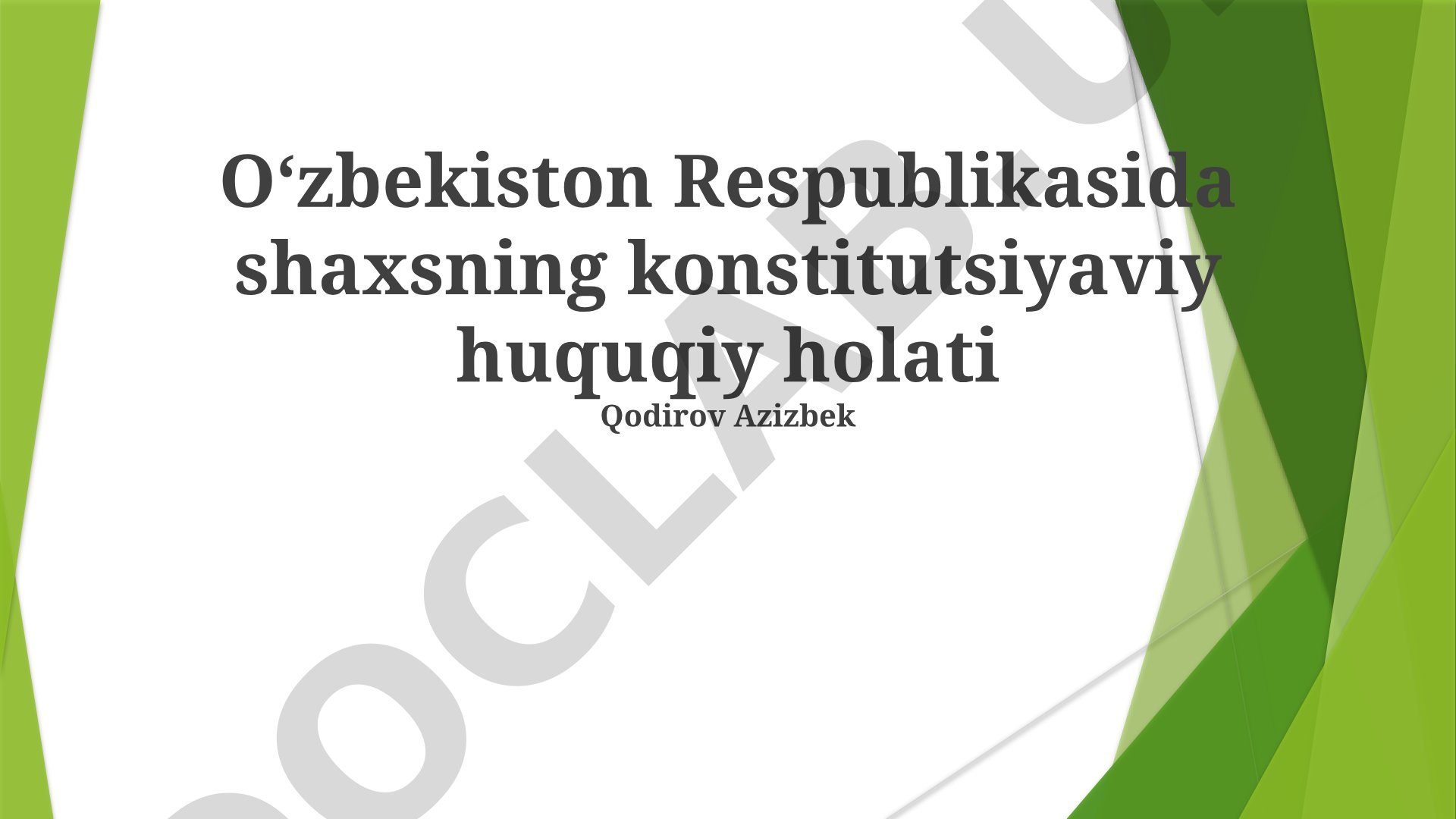 O'zbekiston Respublikasida shaxsning konstitutsiyaviy huquqiy holati