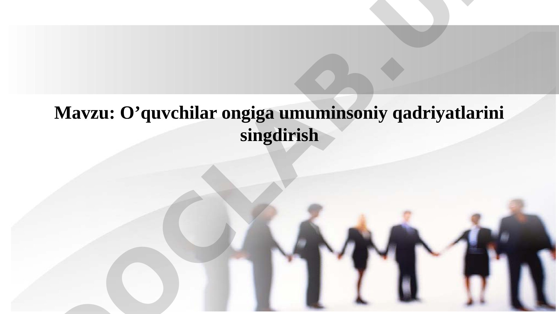 O’quvchilar ongiga umuminsoniy qadriyatlarini singdirish