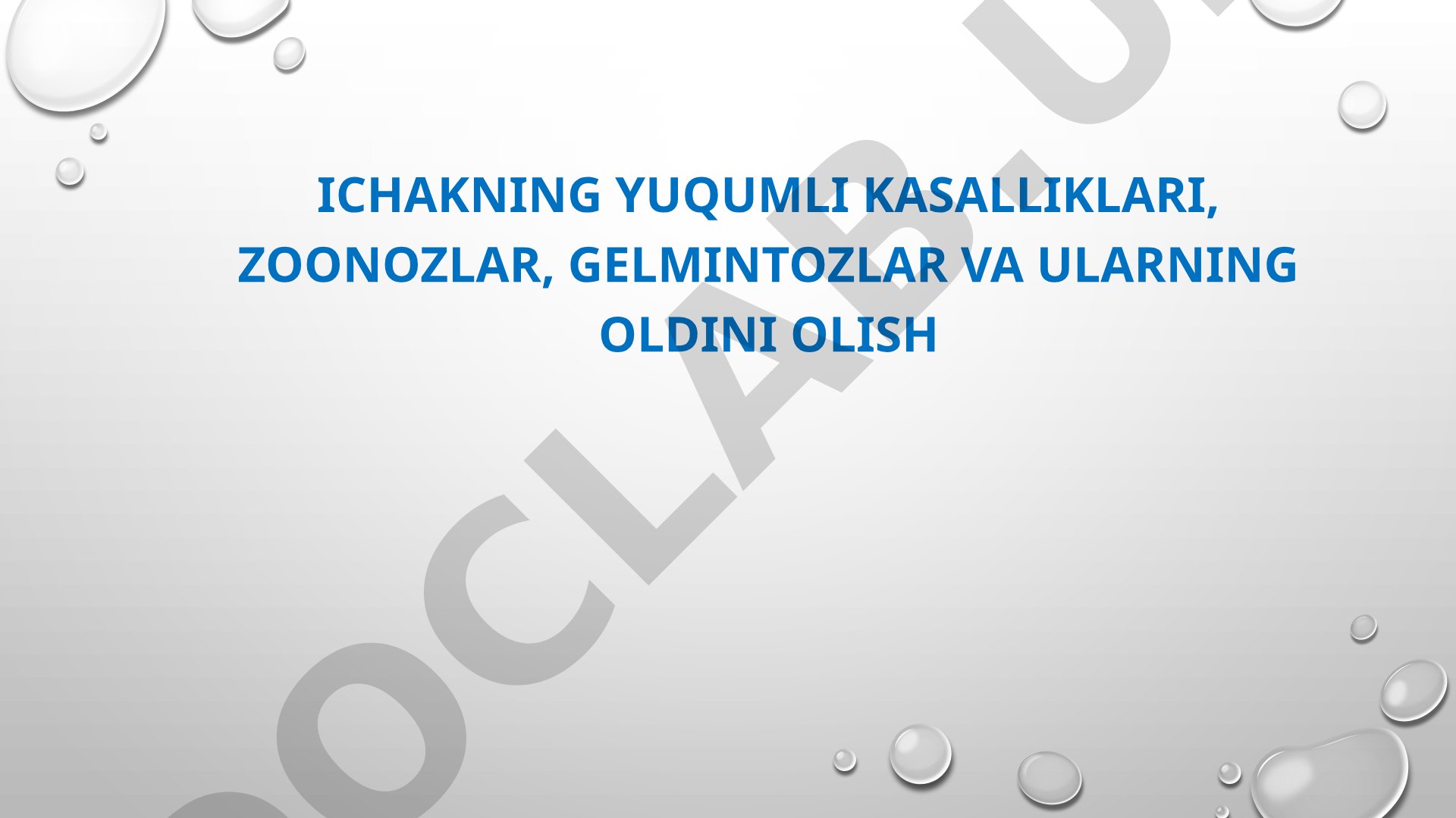 Ichakning yuqumli kasalliklari, zoonozlar, gelmintozlar va ularning oldini olish
