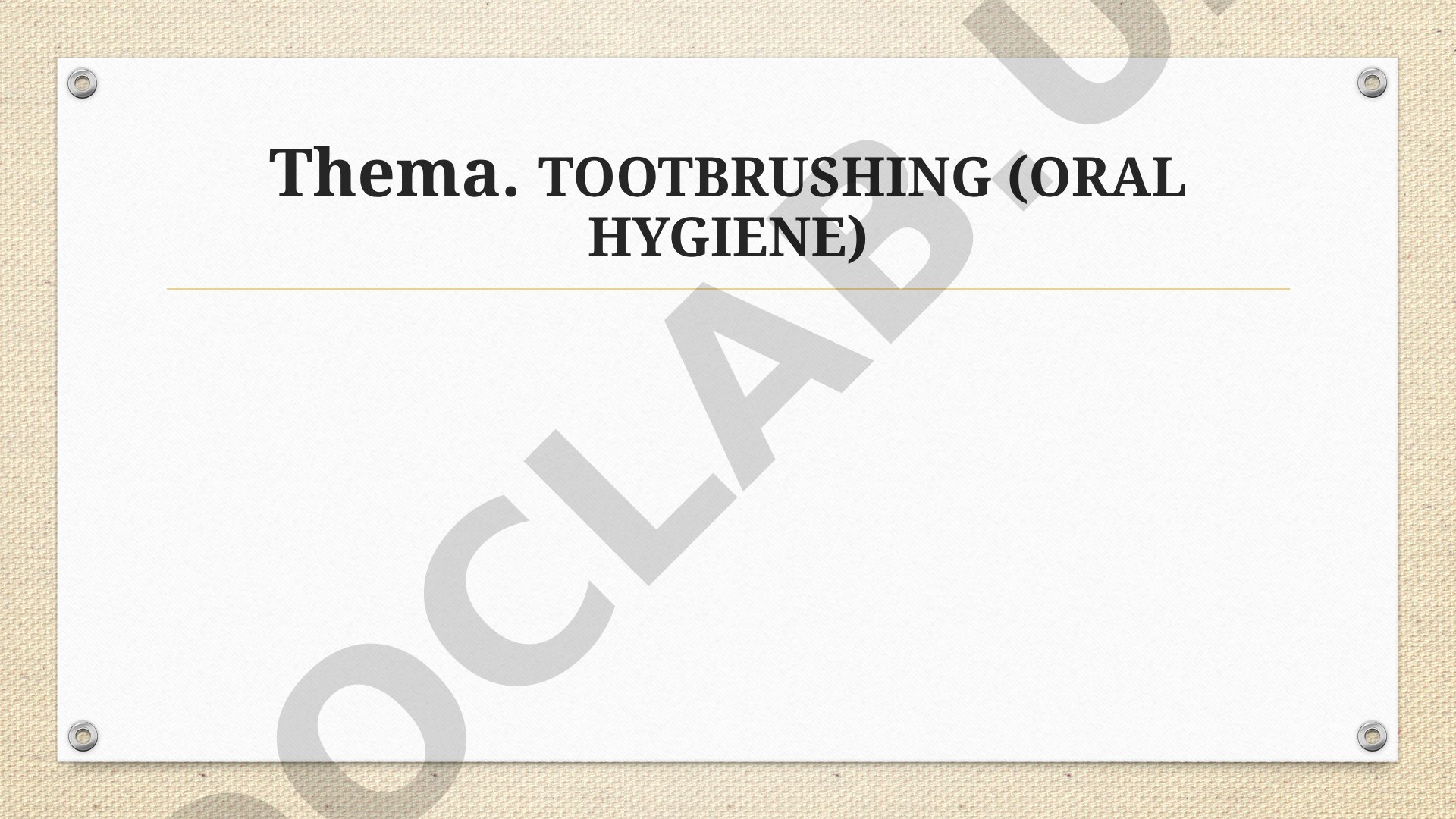 Toothbrushing (Oral Hygiene)