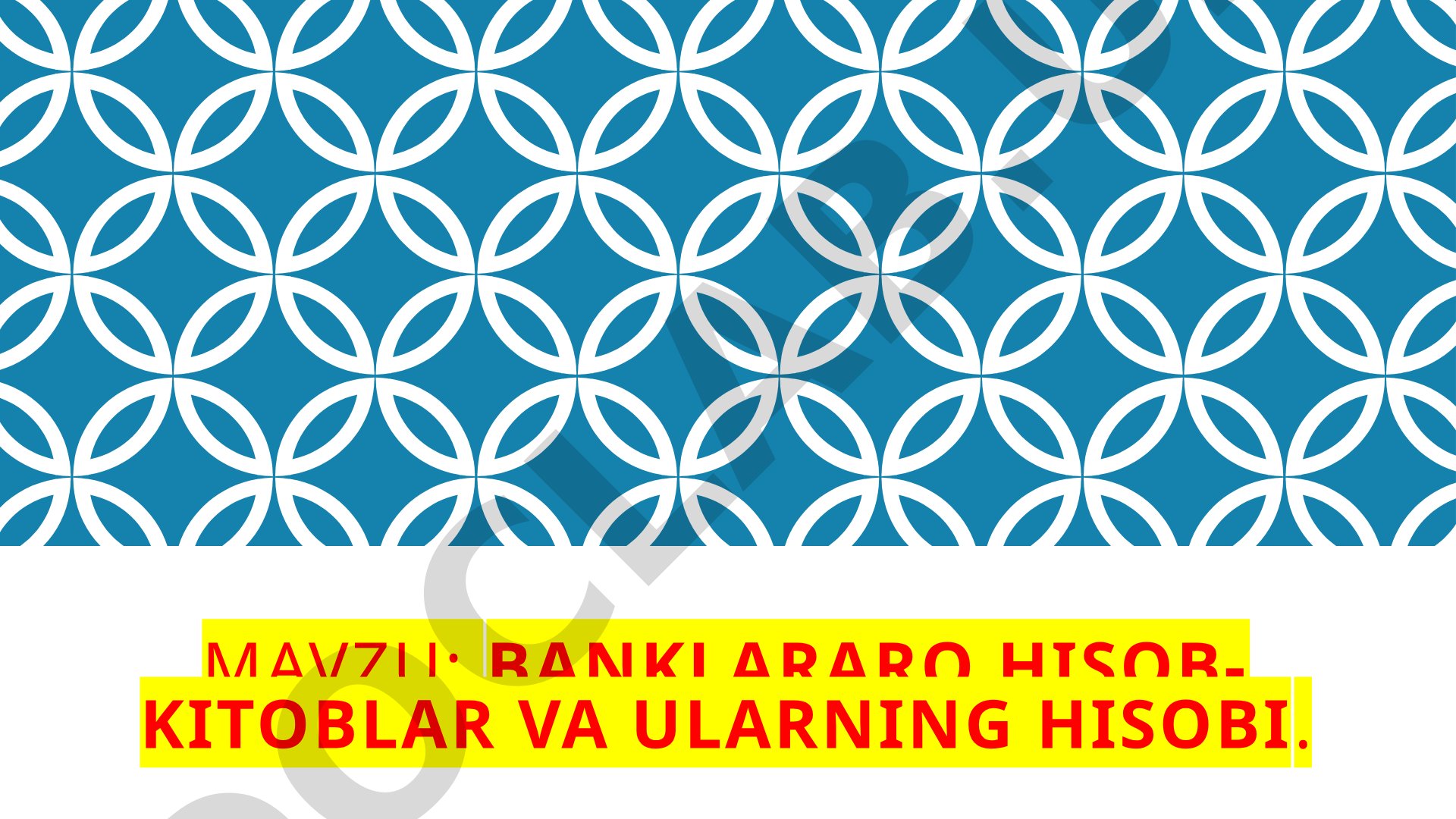 Banklararo hisob-kitoblar va ularning hisobi