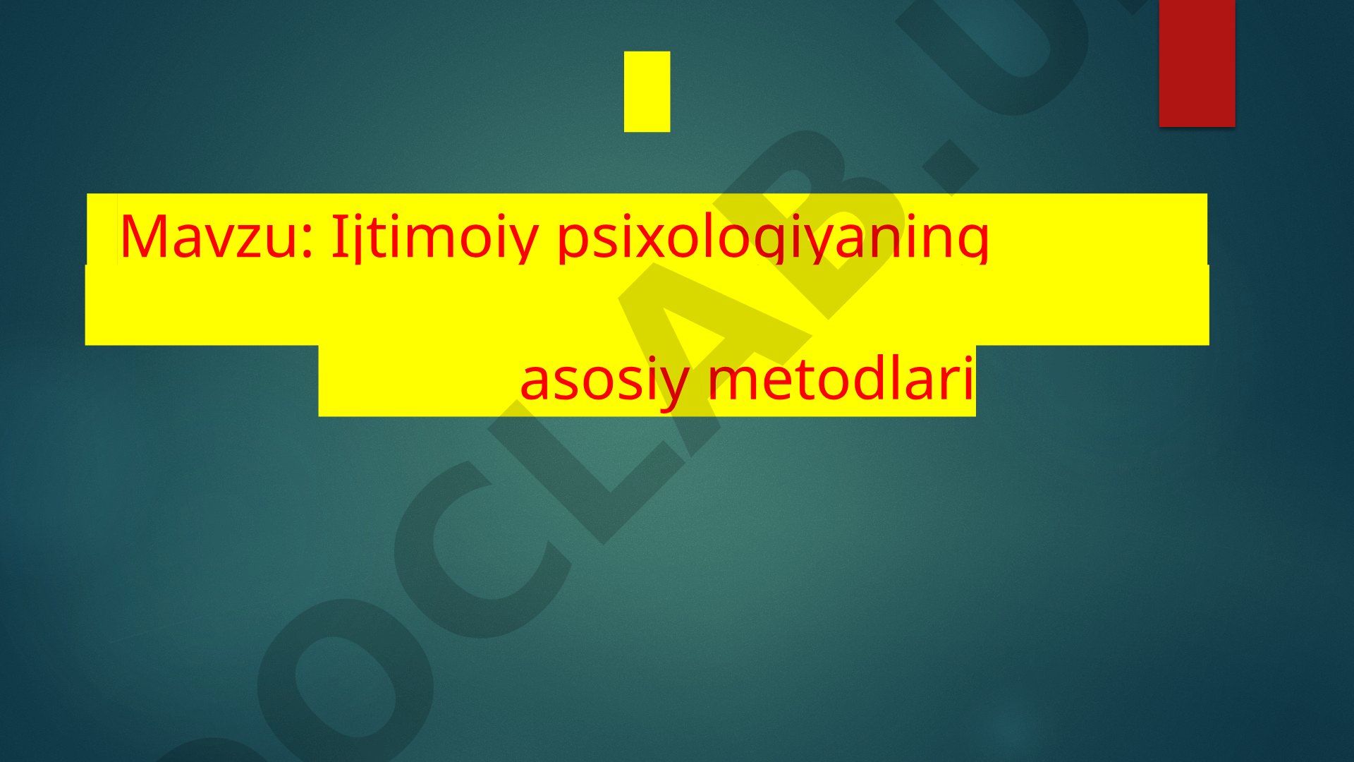 Ijtimoiy psixologiyaning asosiy metodlari