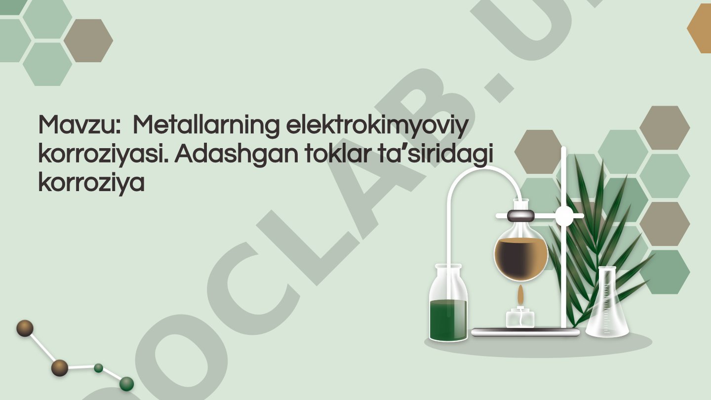 Metallarning elektrokimyoviy korroziyasi. Adashgan toklar taʼsiridagi korroziya