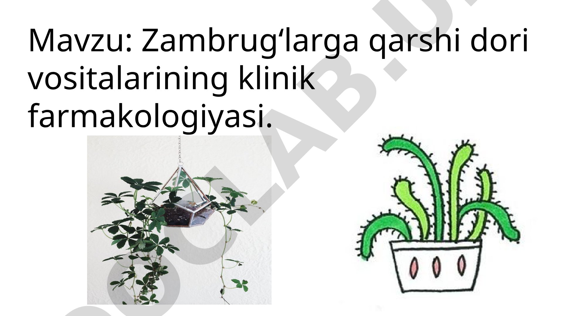Zambrugʻlarga qarshi dori vositalarining klinik farmakologiyasi